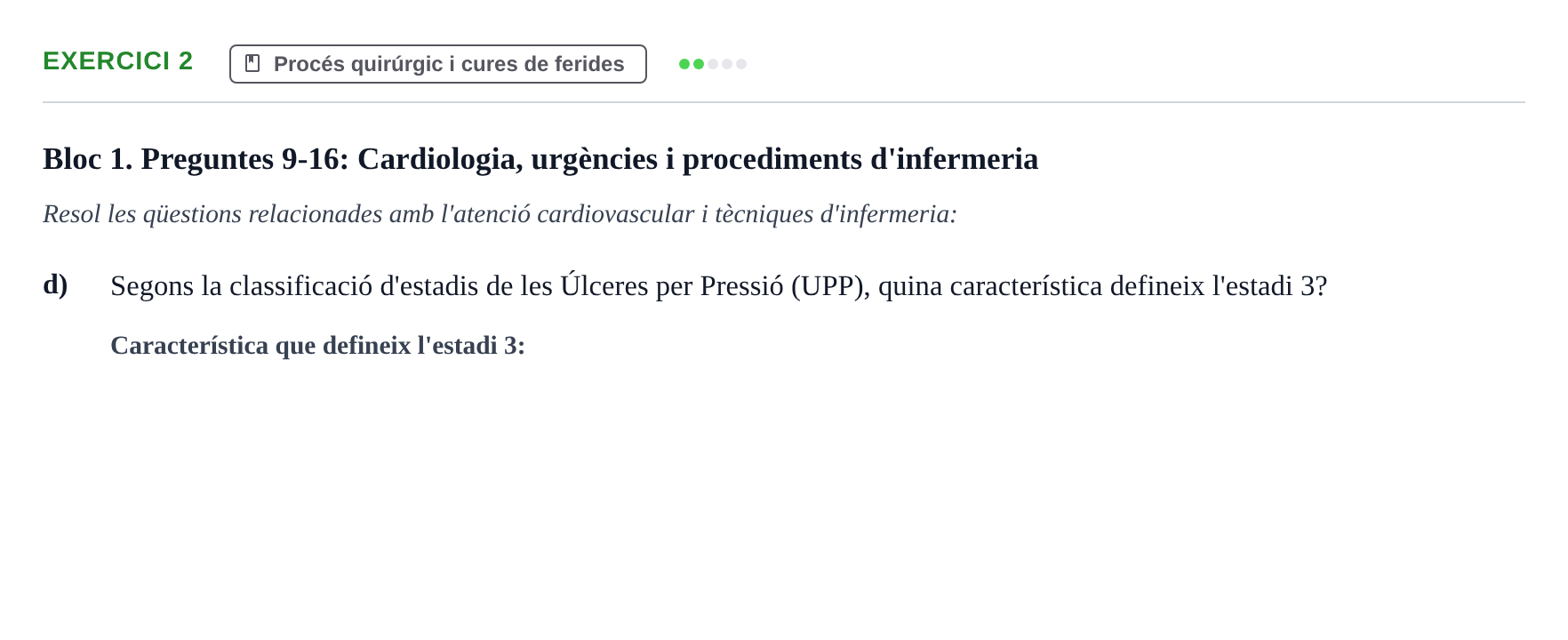 Enunciado: Ejercicio 2 - Procés quirúrgic i cures de ferides · Infermeria clínica I UB Banc d'avaluació d'Infermeria Clínica: Cures cardiorespiratòries, hematològiques i generals
