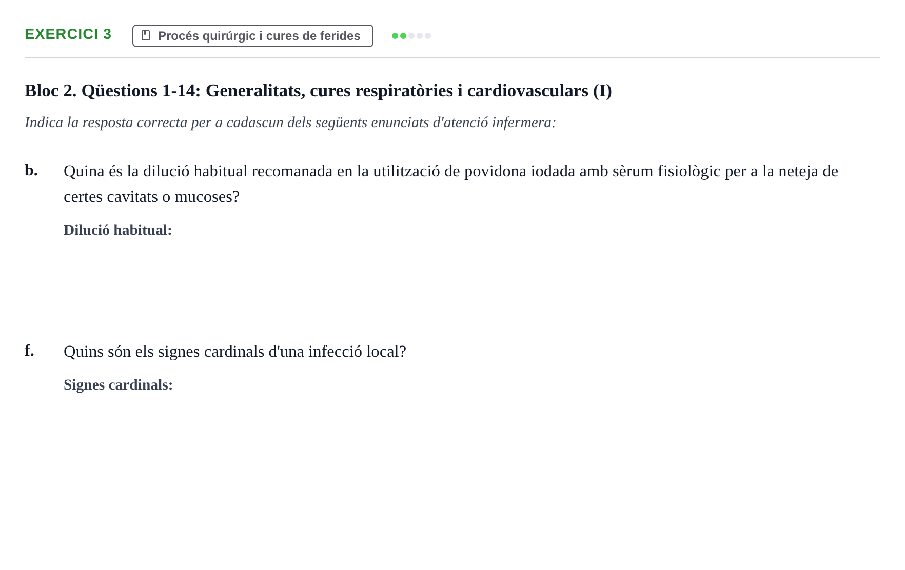 Enunciado: Ejercicio 3 - Procés quirúrgic i cures de ferides · Infermeria clínica I UB Banc d'avaluació d'Infermeria Clínica: Cures cardiorespiratòries, hematològiques i generals