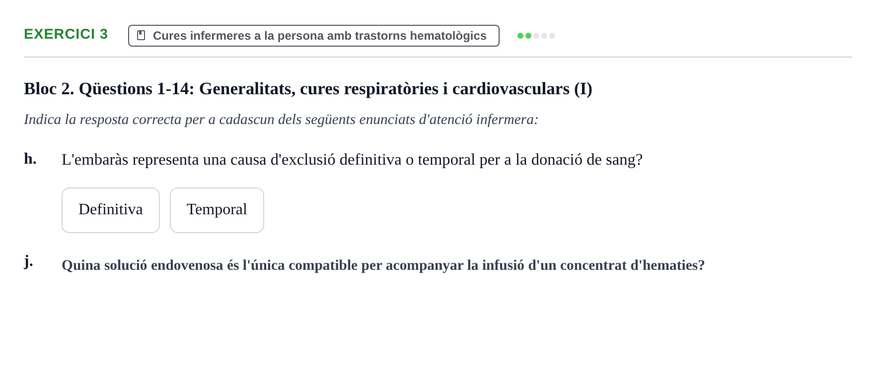 Enunciado: Ejercicio 3 - Cures infermeres a la persona amb trastorns h… · Infermeria clínica I UB Banc d'avaluació d'Infermeria Clínica: Cures cardiorespiratòries, hematològiques i generals