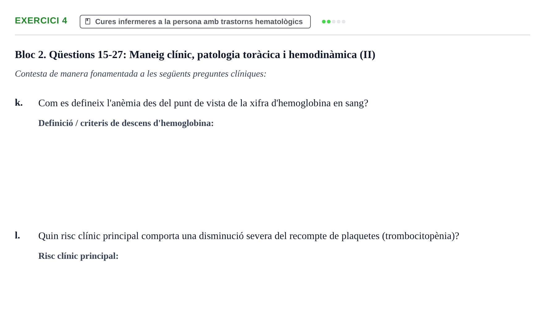 Enunciado: Ejercicio 4 - Cures infermeres a la persona amb trastorns h… · Infermeria clínica I UB Banc d'avaluació d'Infermeria Clínica: Cures cardiorespiratòries, hematològiques i generals