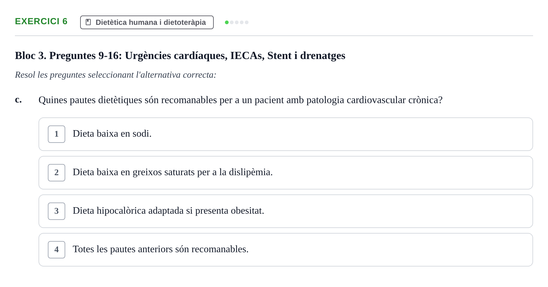 Enunciado: Ejercicio 6 - Dietètica humana i dietoteràpia · Infermeria clínica I UB Banc d'avaluació d'Infermeria Clínica: Cures cardiorespiratòries, hematològiques i generals
