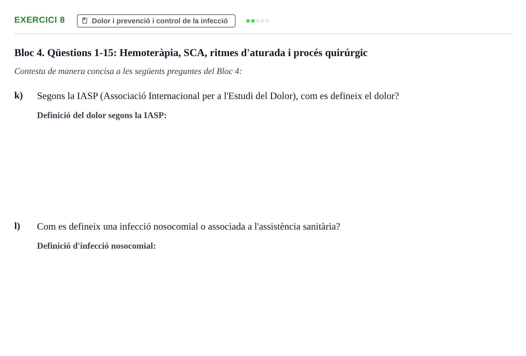 Enunciado: Ejercicio 8 - Dolor i prevenció i control de la infecció · Infermeria clínica I UB Banc d'avaluació d'Infermeria Clínica: Cures cardiorespiratòries, hematològiques i generals
