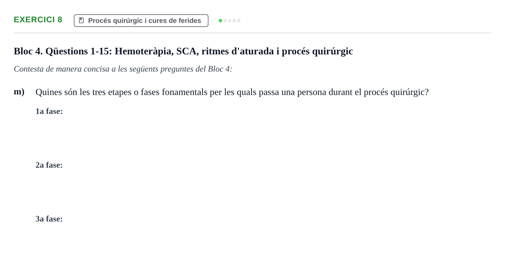Enunciado: Ejercicio 8 - Procés quirúrgic i cures de ferides · Infermeria clínica I UB Banc d'avaluació d'Infermeria Clínica: Cures cardiorespiratòries, hematològiques i generals