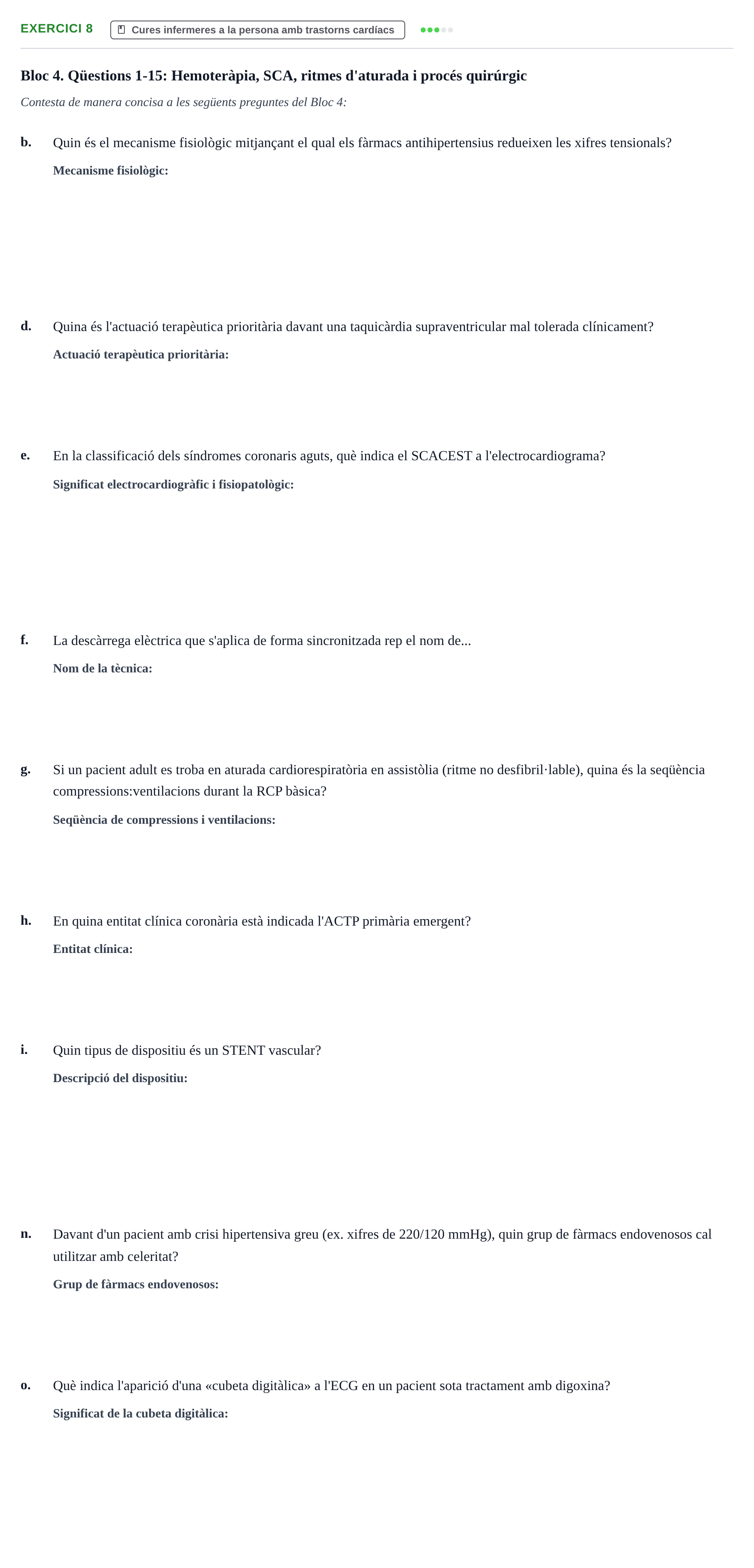 Enunciado: Ejercicio 8 - Cures infermeres a la persona amb trastorns c… · Infermeria clínica I UB Banc d'avaluació d'Infermeria Clínica: Cures cardiorespiratòries, hematològiques i generals
