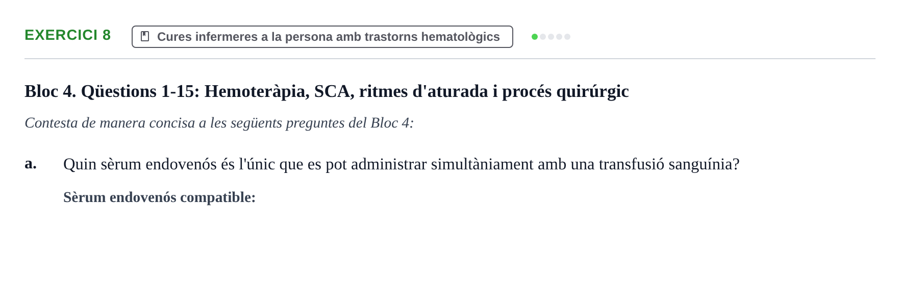 Enunciado: Ejercicio 8 - Cures infermeres a la persona amb trastorns h… · Infermeria clínica I UB Banc d'avaluació d'Infermeria Clínica: Cures cardiorespiratòries, hematològiques i generals