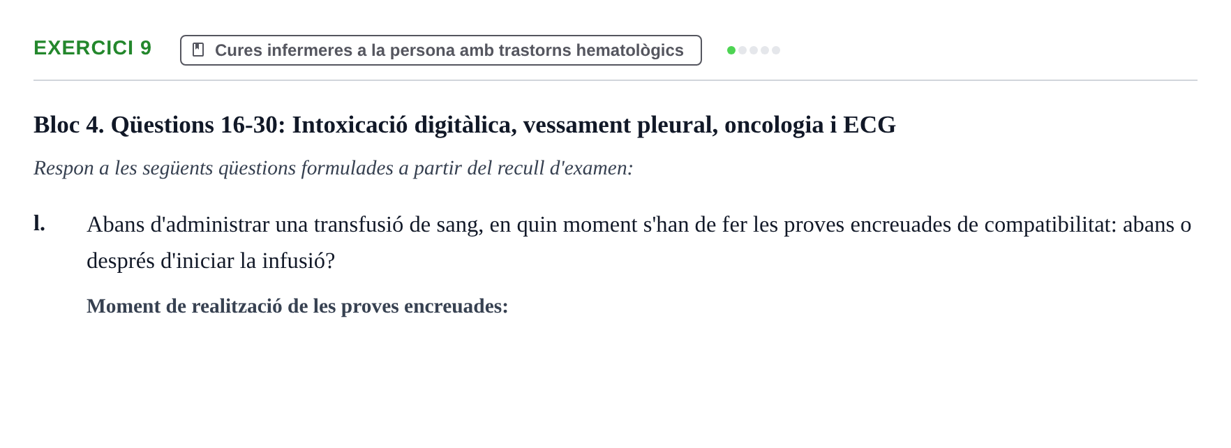 Enunciado: Ejercicio 9 - Cures infermeres a la persona amb trastorns h… · Infermeria clínica I UB Banc d'avaluació d'Infermeria Clínica: Cures cardiorespiratòries, hematològiques i generals