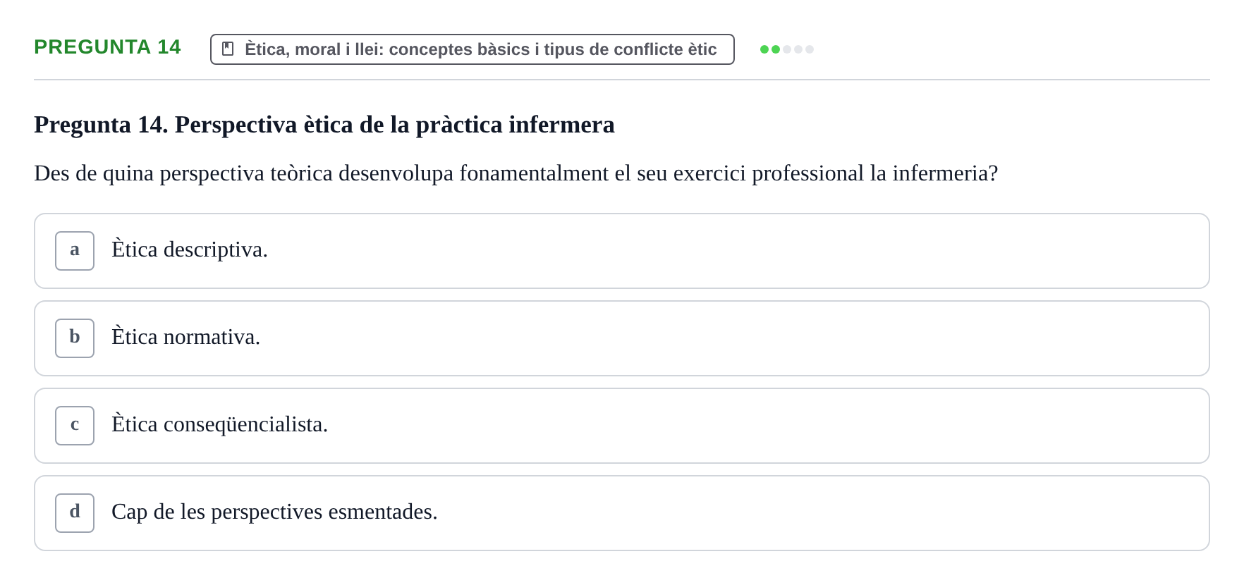 Enunciado: Pregunta 14 · ètica i legislaciò en infermeria UB Examen d'Ètica i Legislació en Infermeria