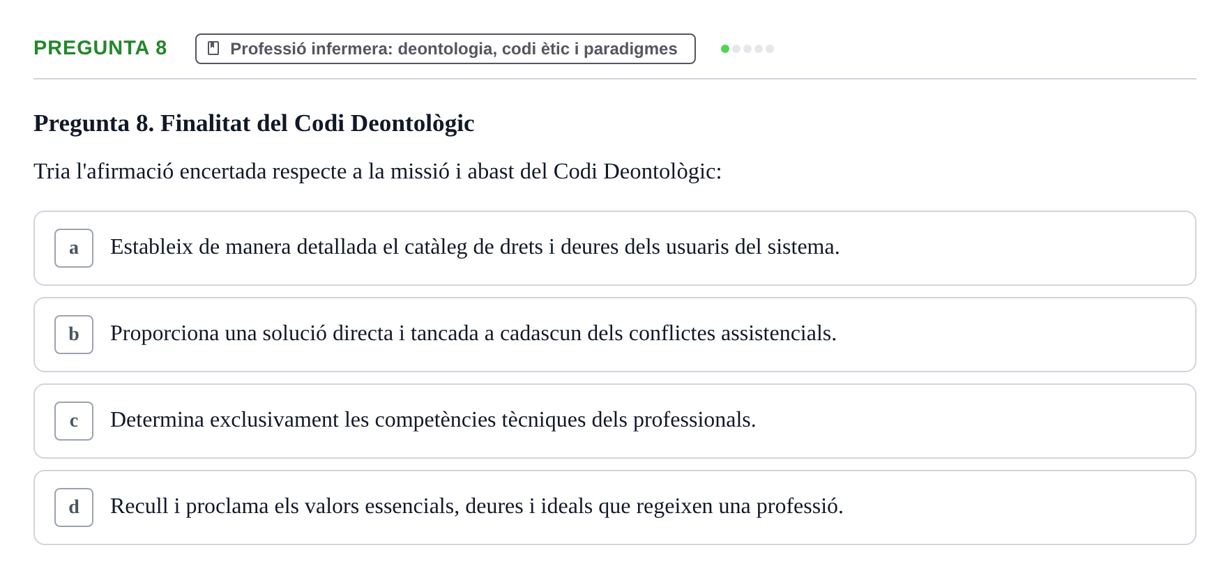 Enunciado: Pregunta 8 · ètica i legislaciò en infermeria UB Examen d'Ètica i Legislació en Infermeria