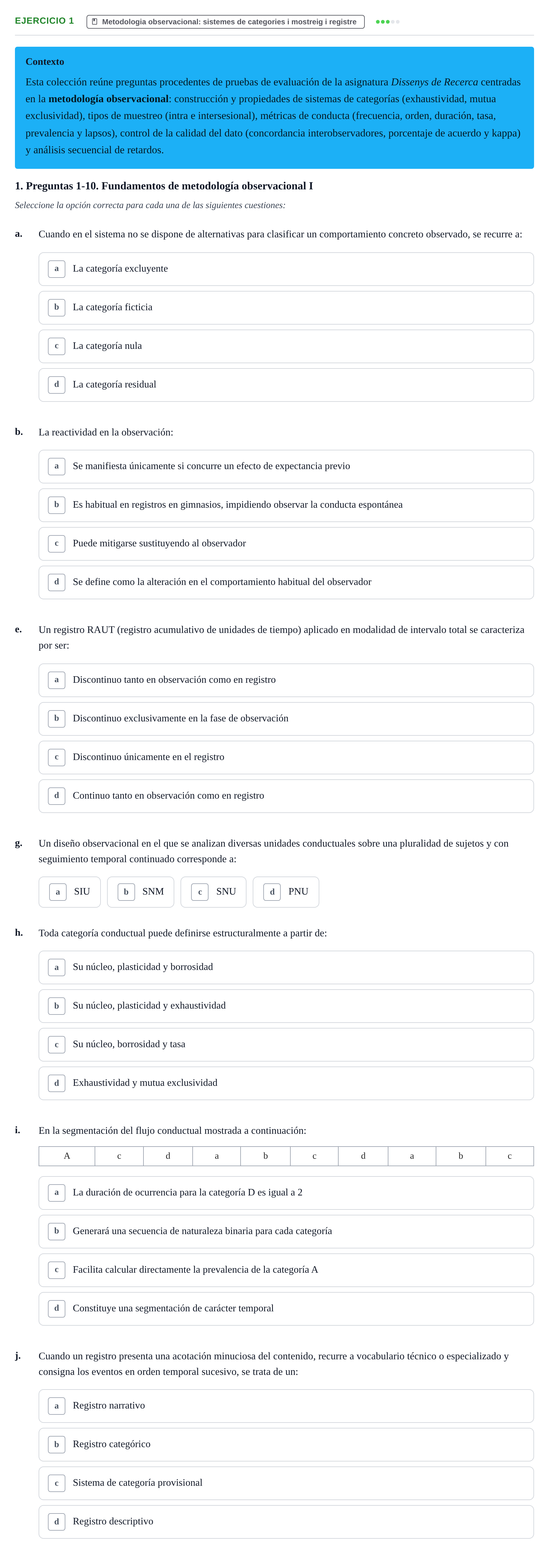 Enunciado: 1 - Metodologia observacional: sistemes de catego…