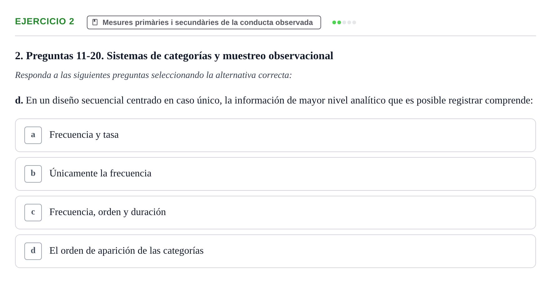 Enunciado: 2 - Mesures primàries i secundàries de la conduct…