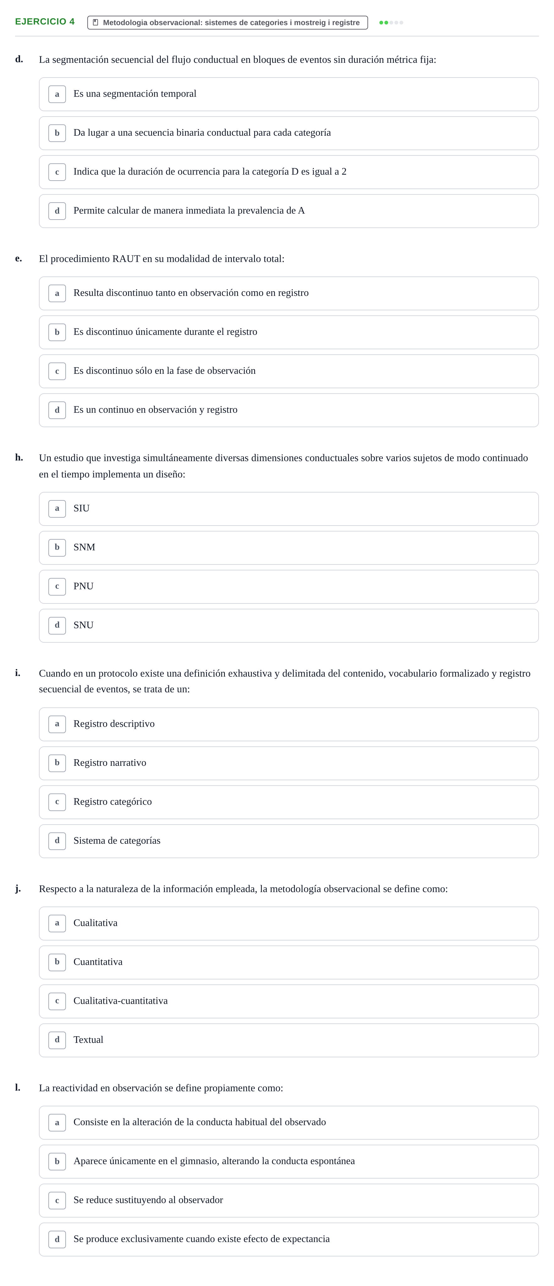 Enunciado: 4 - Metodologia observacional: sistemes de catego…