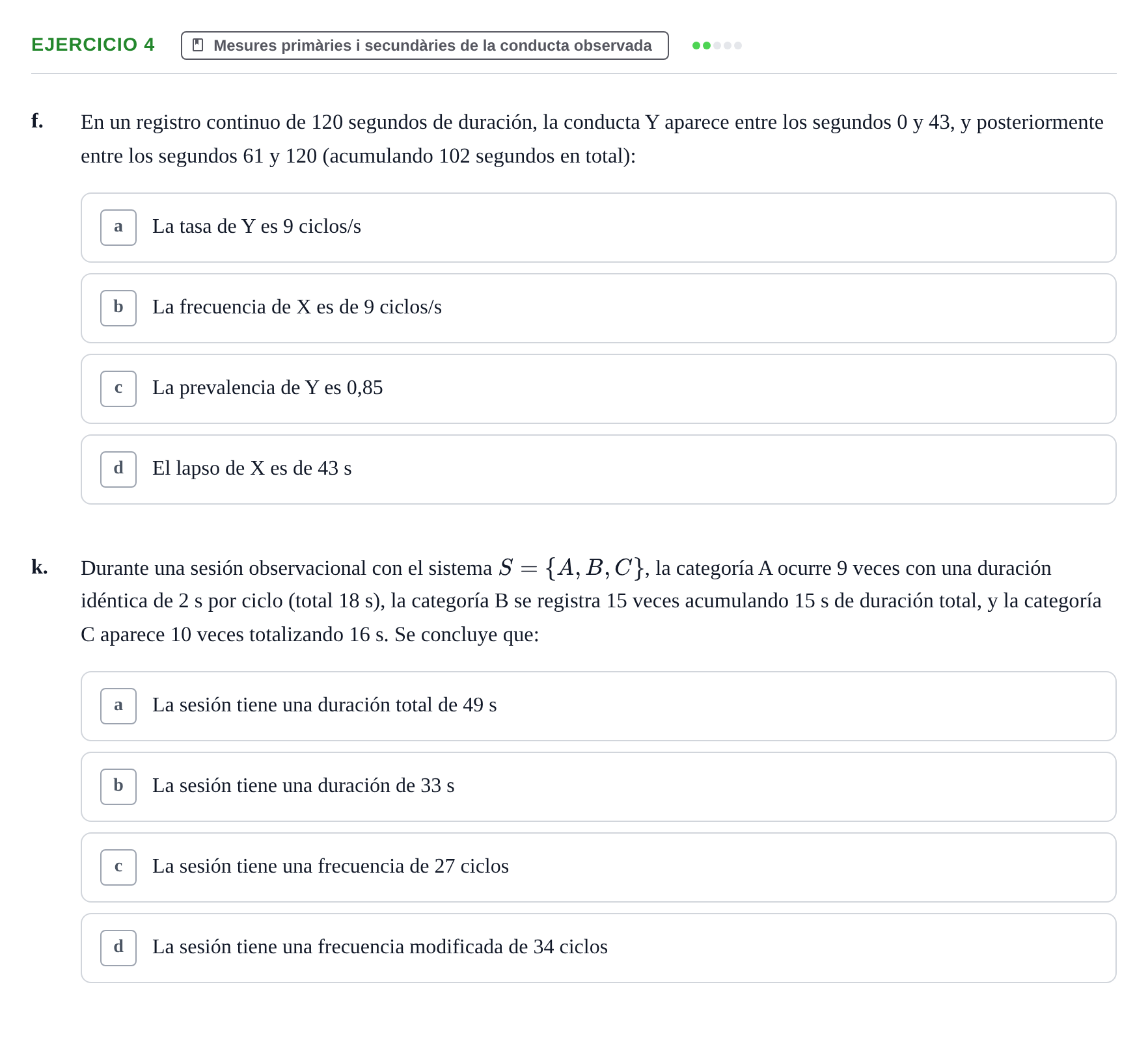 Enunciado: 4 - Mesures primàries i secundàries de la conduct…