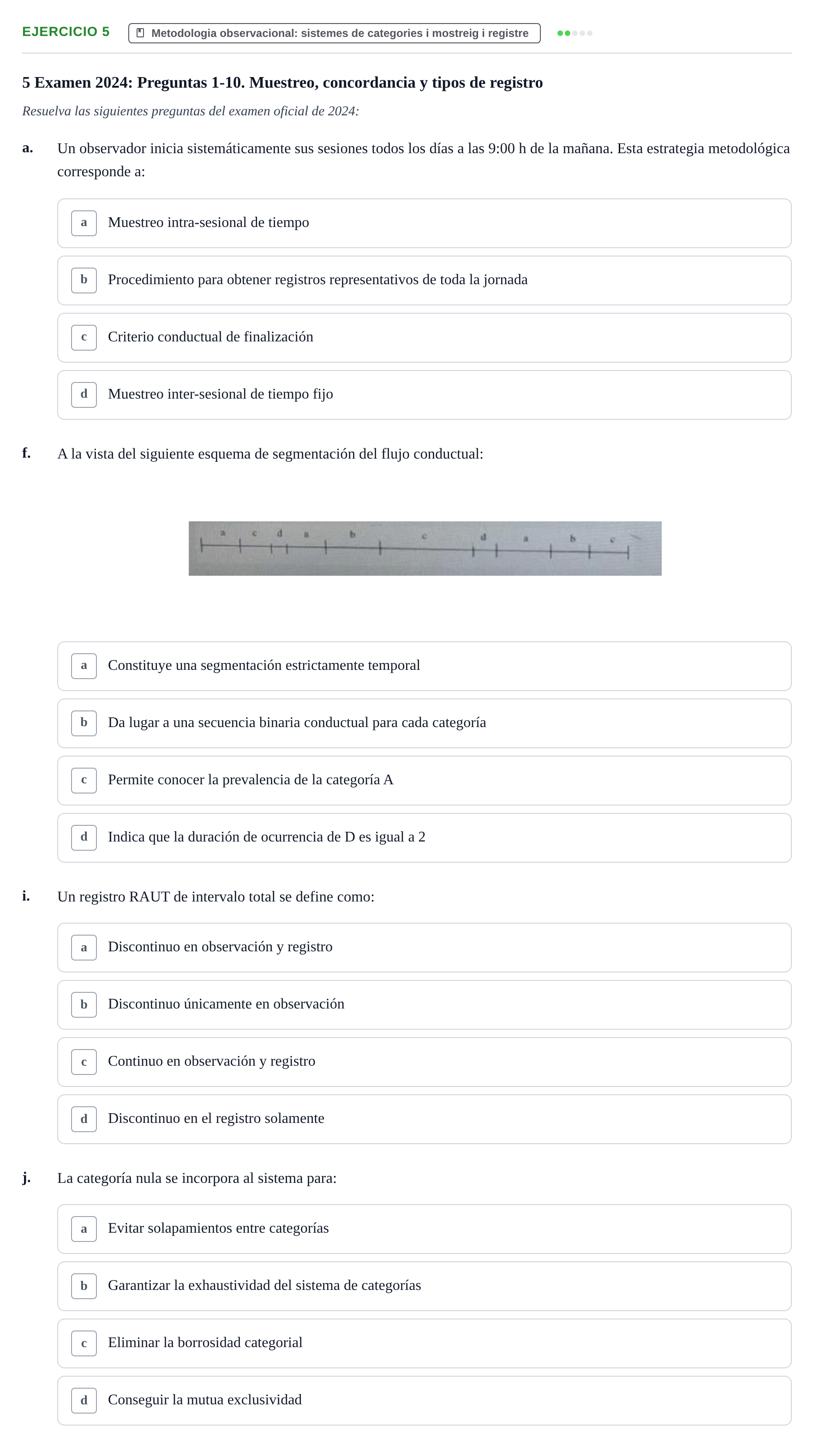 Enunciado: 5 - Metodologia observacional: sistemes de catego…