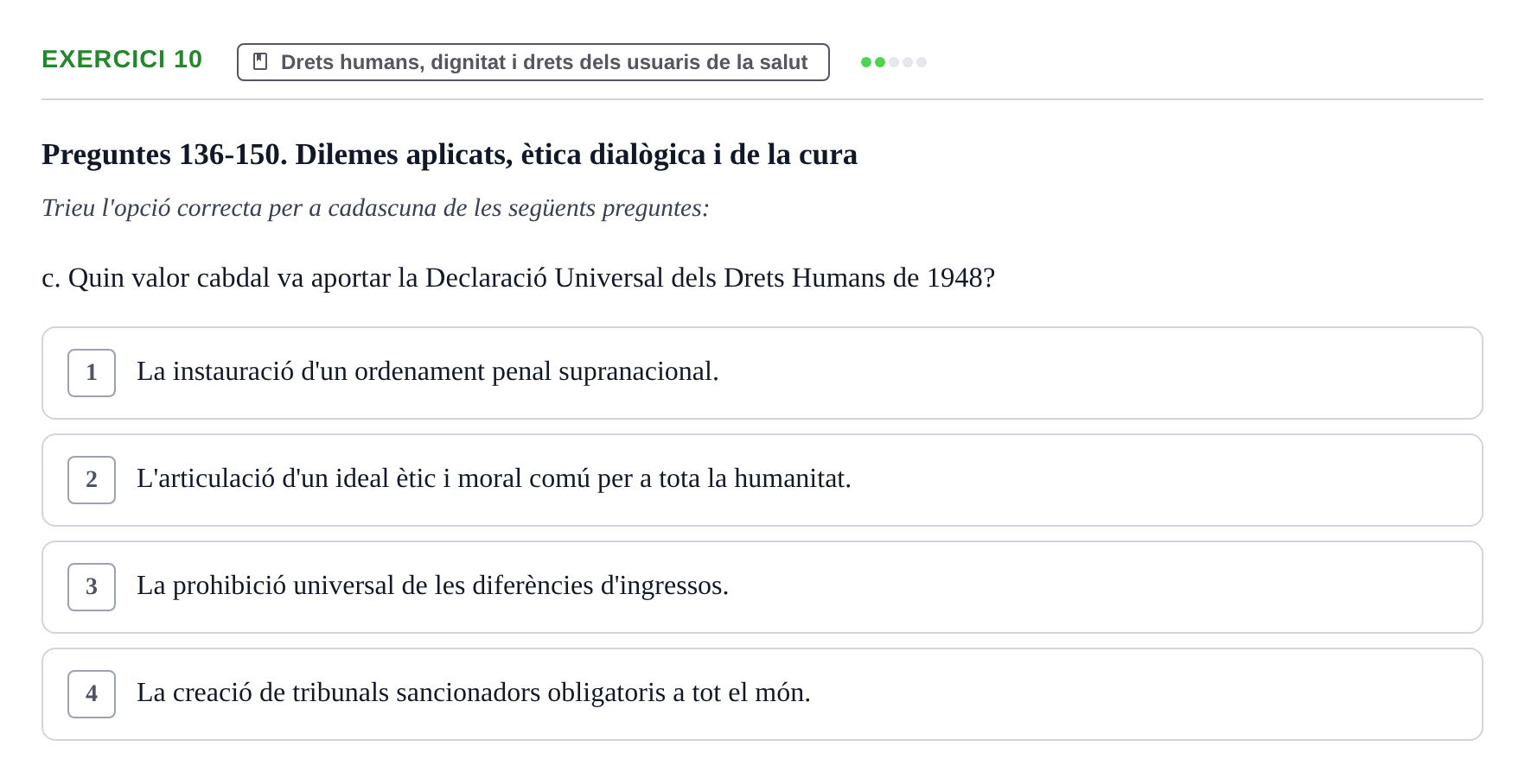 Enunciado: Ejercicio 10 - Drets humans, dignitat i drets dels usuaris · ètica i legislaciò en infermeria UB Banc d'avaluació d'Ètica i Legislació en Infermeria
