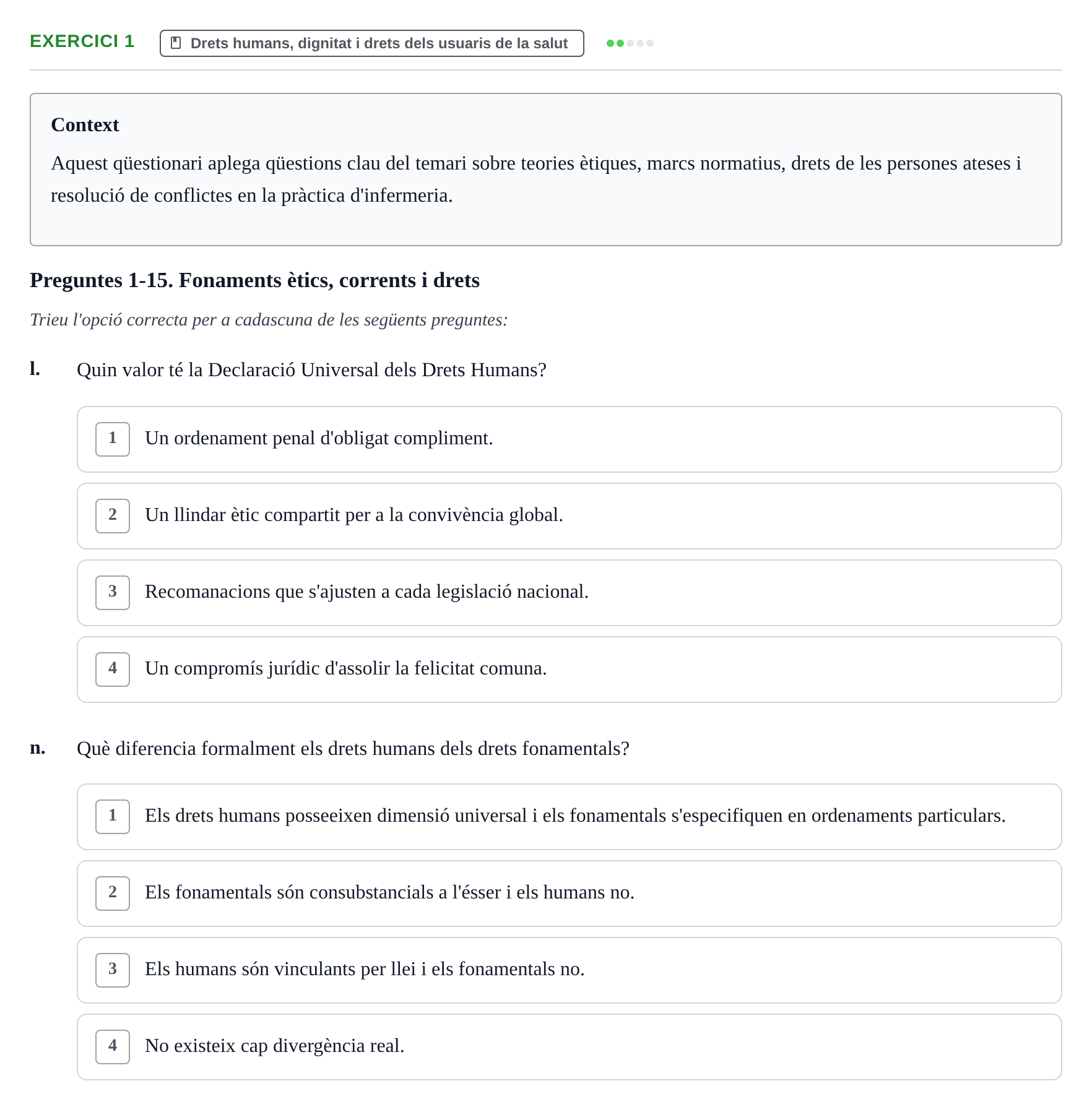 Enunciado: Ejercicio 1 - Drets humans, dignitat i drets dels usuaris · ètica i legislaciò en infermeria UB Banc d'avaluació d'Ètica i Legislació en Infermeria