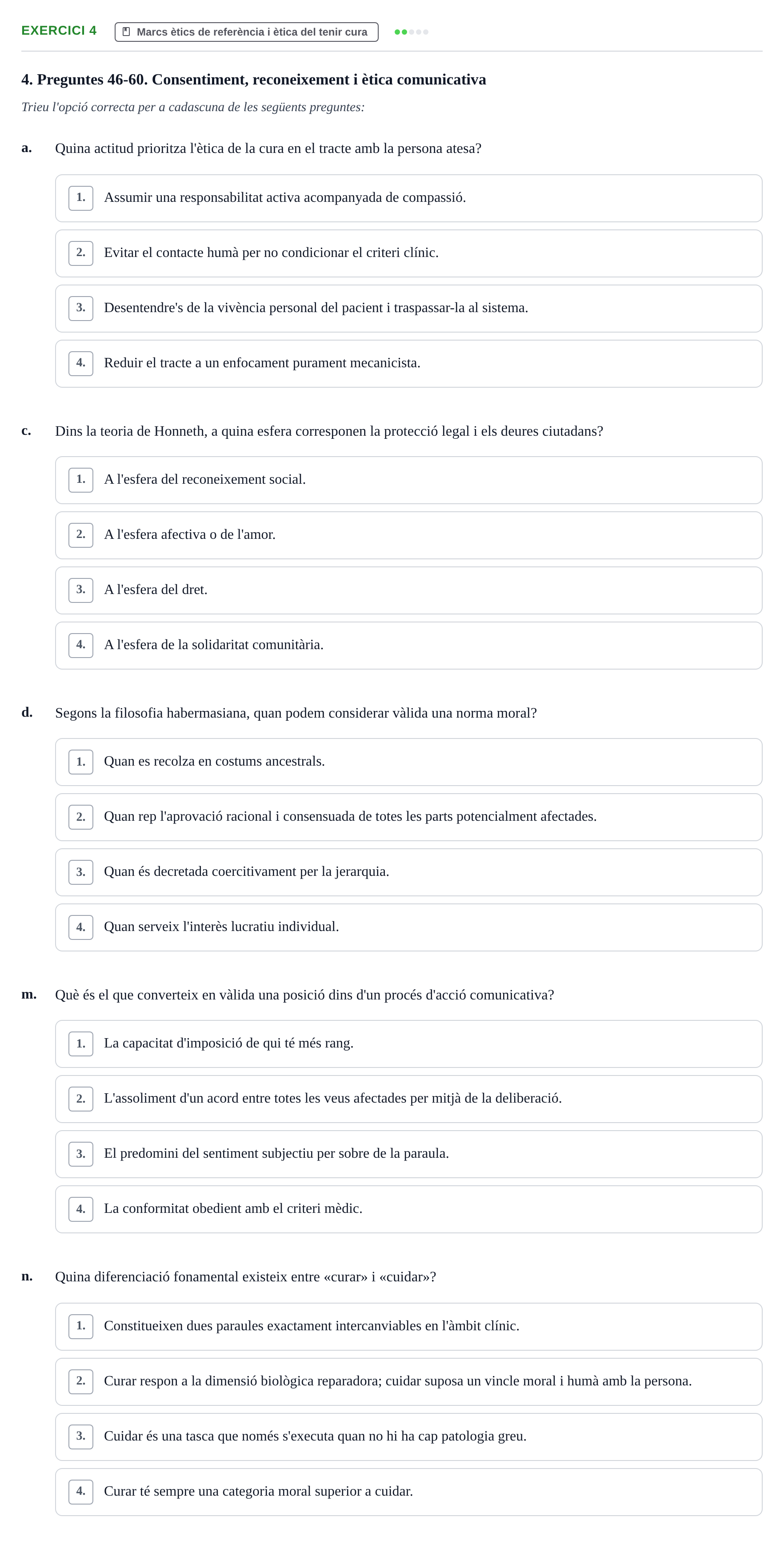 Enunciado: Ejercicio 4 - Marcs ètics de referència i ètica del tenir c… · ètica i legislaciò en infermeria UB Banc d'avaluació d'Ètica i Legislació en Infermeria