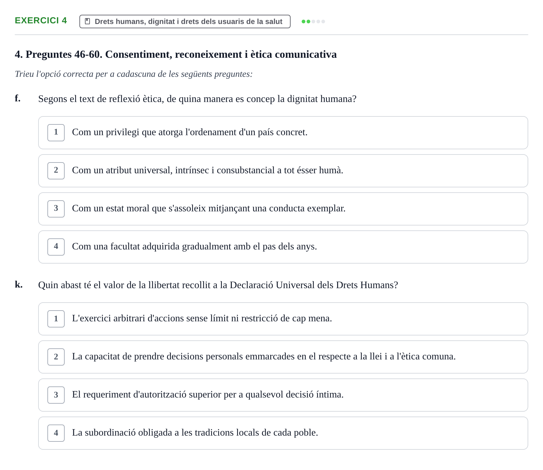Enunciado: Ejercicio 4 - Drets humans, dignitat i drets dels usuaris · ètica i legislaciò en infermeria UB Banc d'avaluació d'Ètica i Legislació en Infermeria