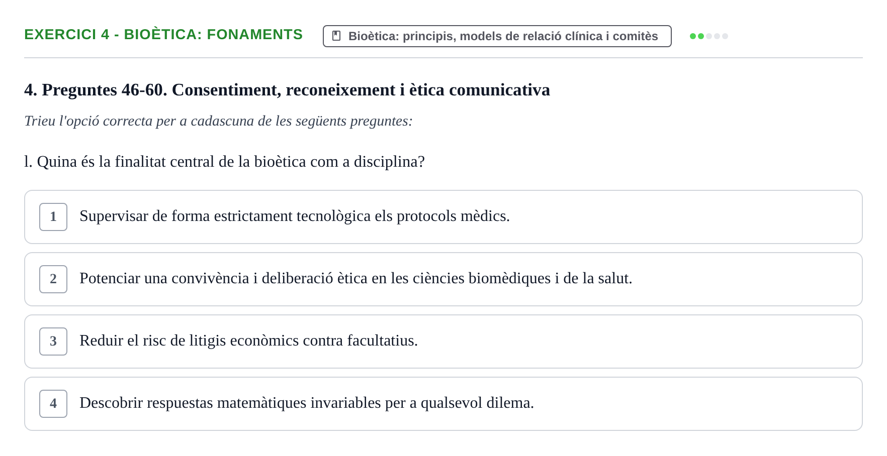 Enunciado: Ejercicio 4 - Bioètica: fonaments · ètica i legislaciò en infermeria UB Banc d'avaluació d'Ètica i Legislació en Infermeria