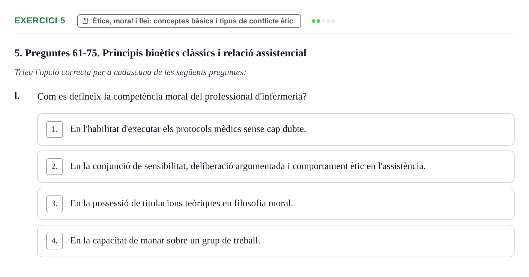 Enunciado: Ejercicio 5 - Ètica, moral i llei · ètica i legislaciò en infermeria UB Banc d'avaluació d'Ètica i Legislació en Infermeria