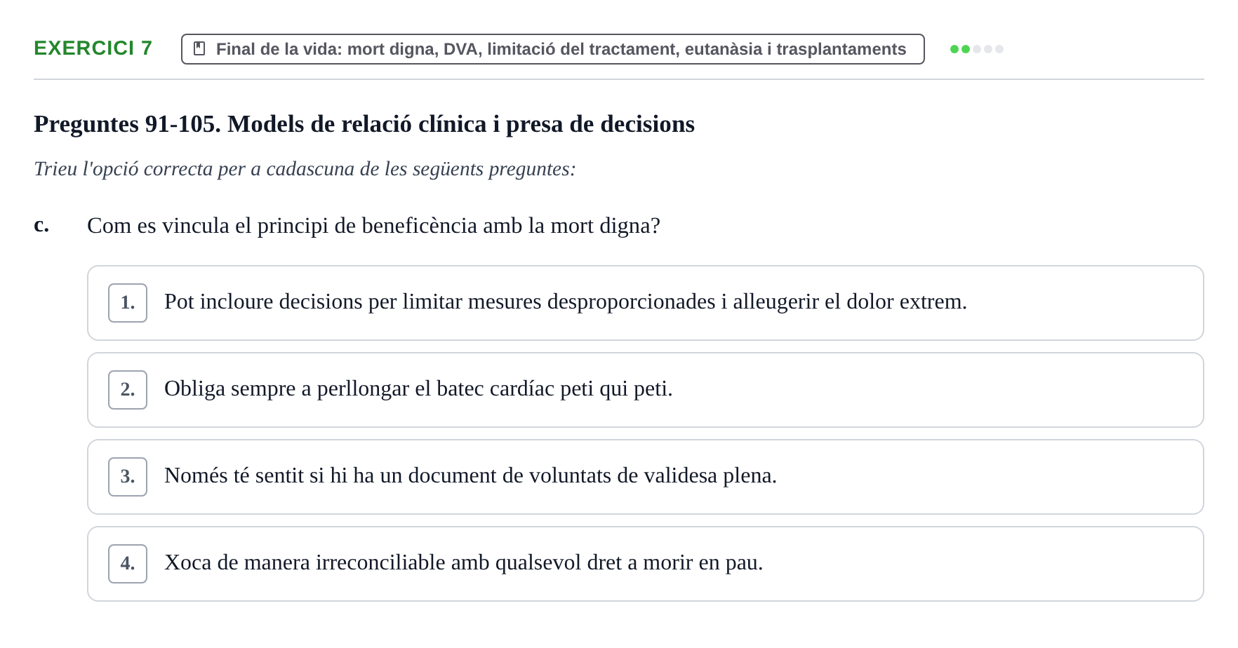 Enunciado: Ejercicio 7 - Final de la vida: mort digna · ètica i legislaciò en infermeria UB Banc d'avaluació d'Ètica i Legislació en Infermeria