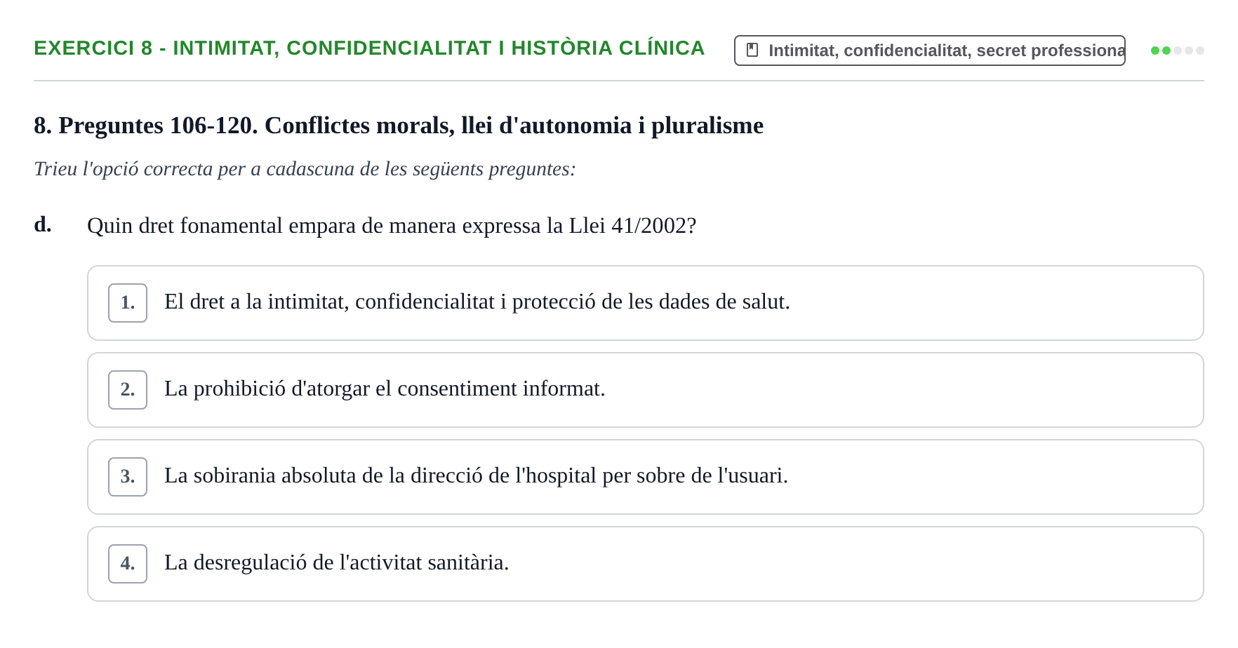 Enunciado: Ejercicio 8 - Intimitat, confidencialitat i història clínica · ètica i legislaciò en infermeria UB Banc d'avaluació d'Ètica i Legislació en Infermeria