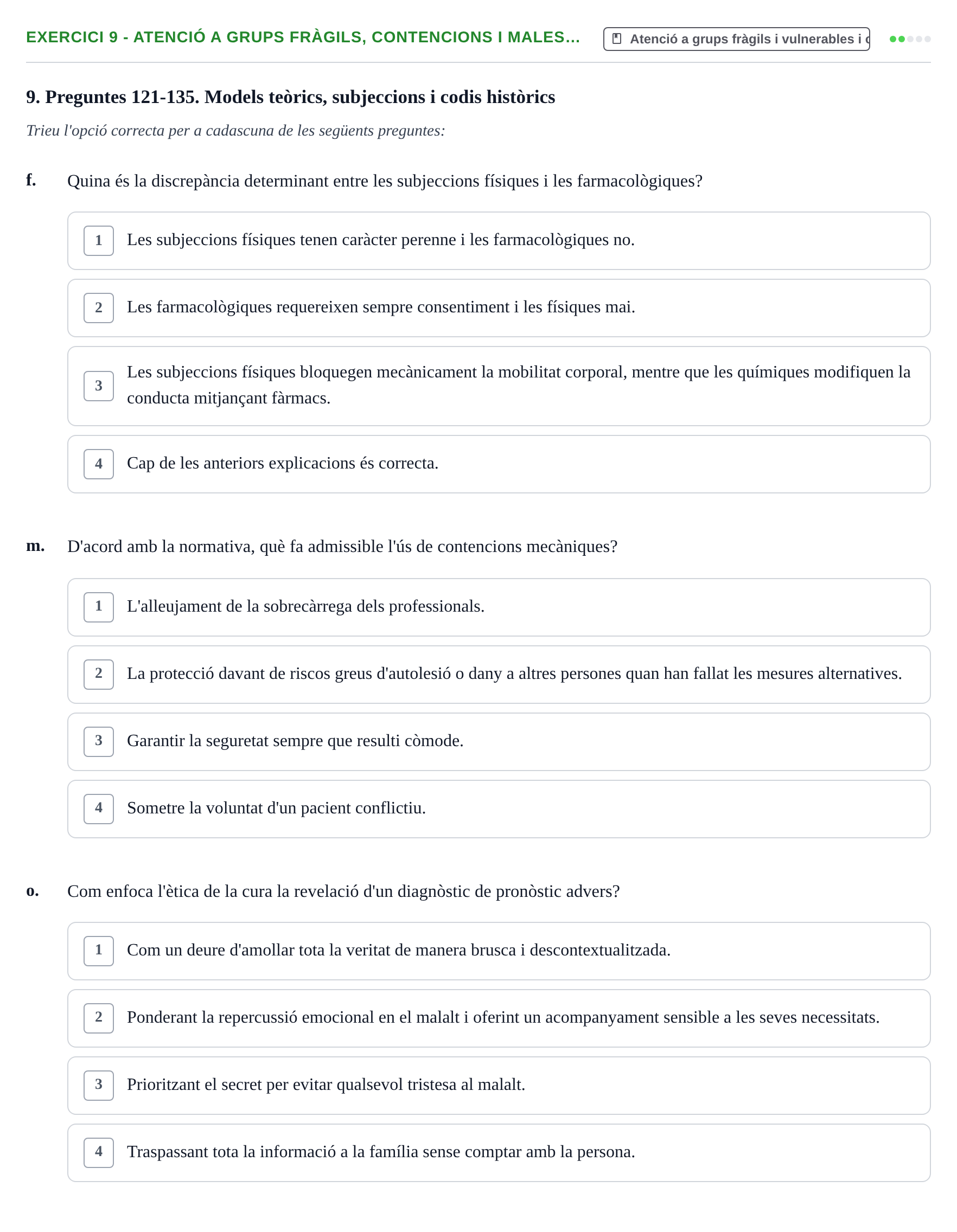 Enunciado: Ejercicio 9 - Atenció a grups fràgils, contencions i males… · ètica i legislaciò en infermeria UB Banc d'avaluació d'Ètica i Legislació en Infermeria