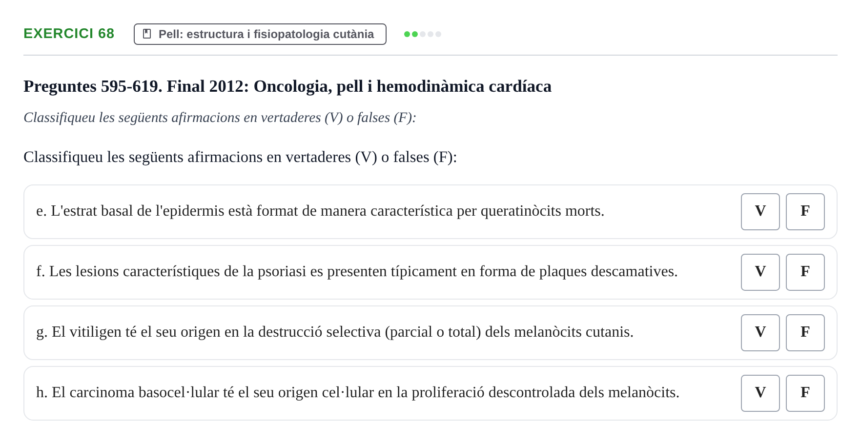 Enunciado: 68 - Pell: estructura i fisiopatologia cutània