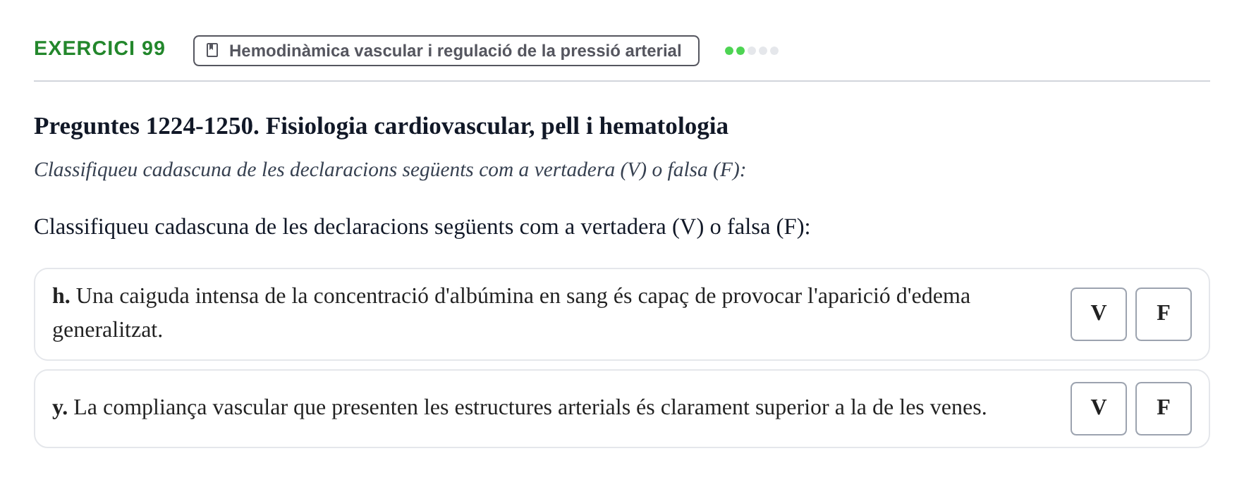 Enunciado: 99 - Hemodinàmica vascular i regulació de la pres…