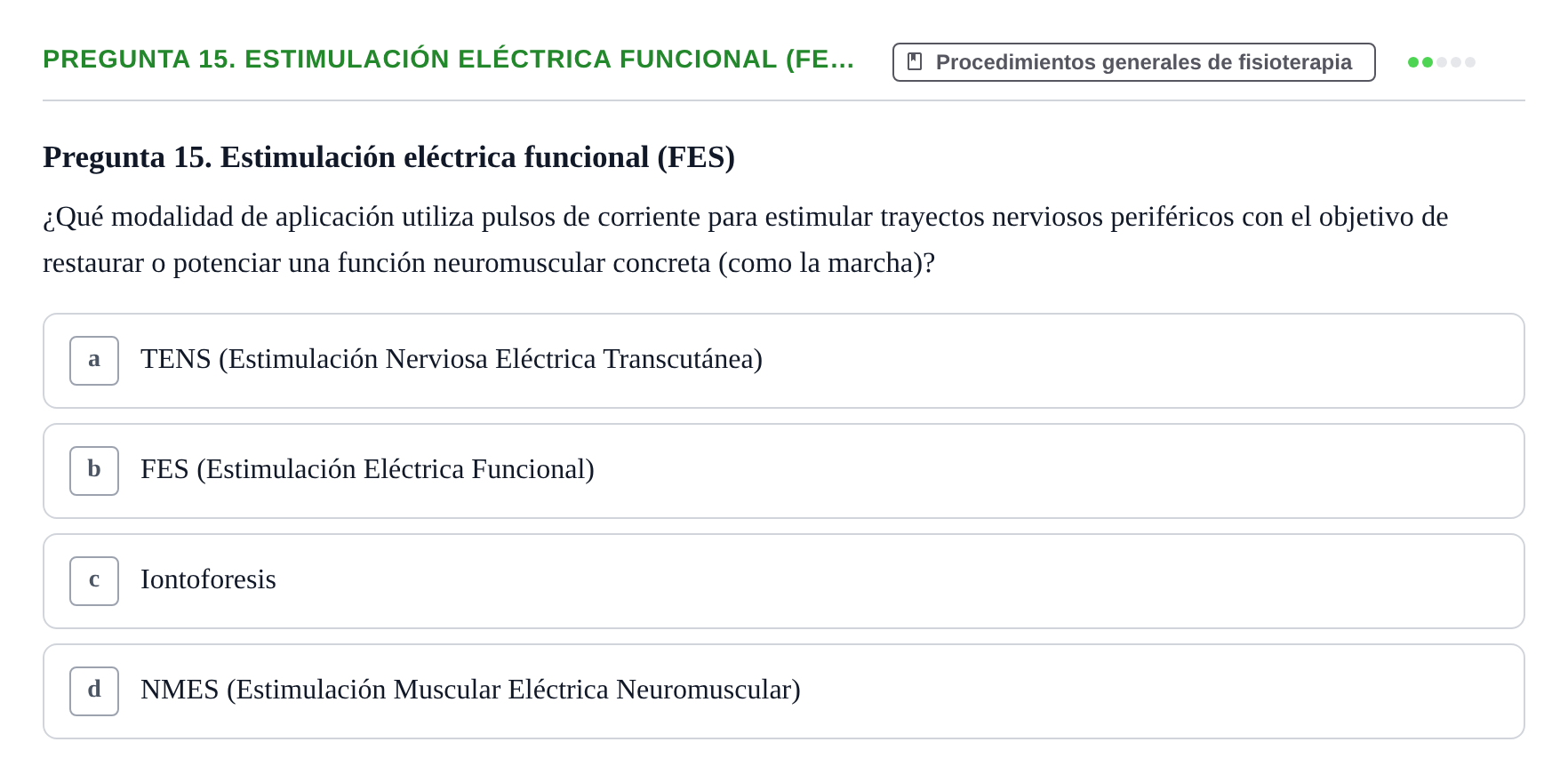 Enunciado: Pregunta 15. Estimulación eléctrica funcional (FE…
