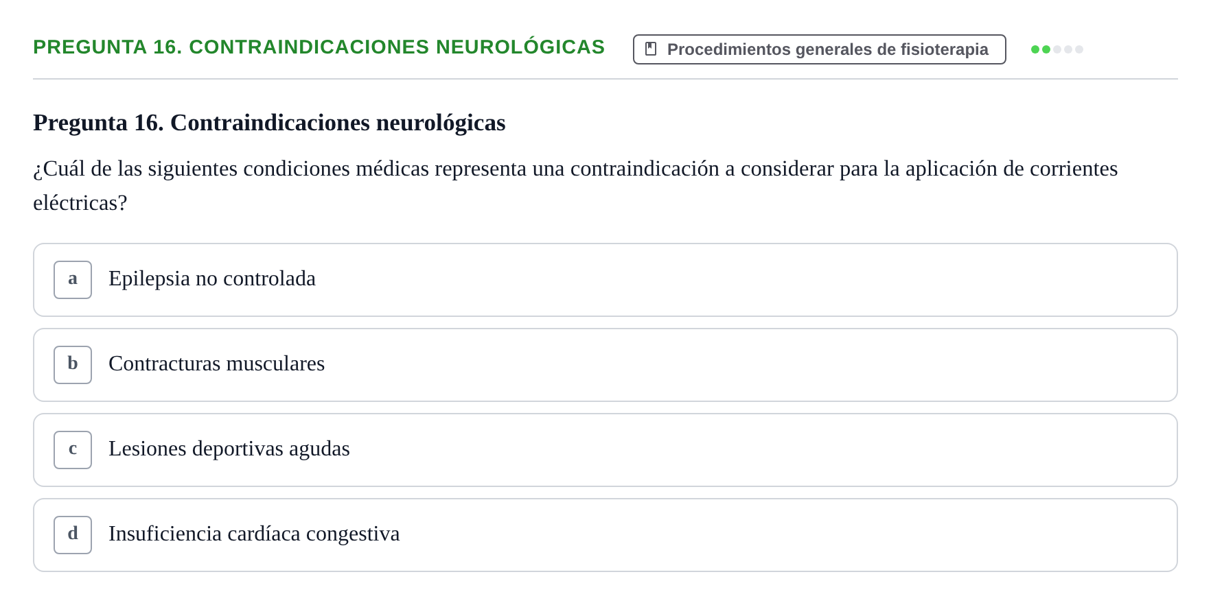 Enunciado: Pregunta 16. Contraindicaciones neurológicas