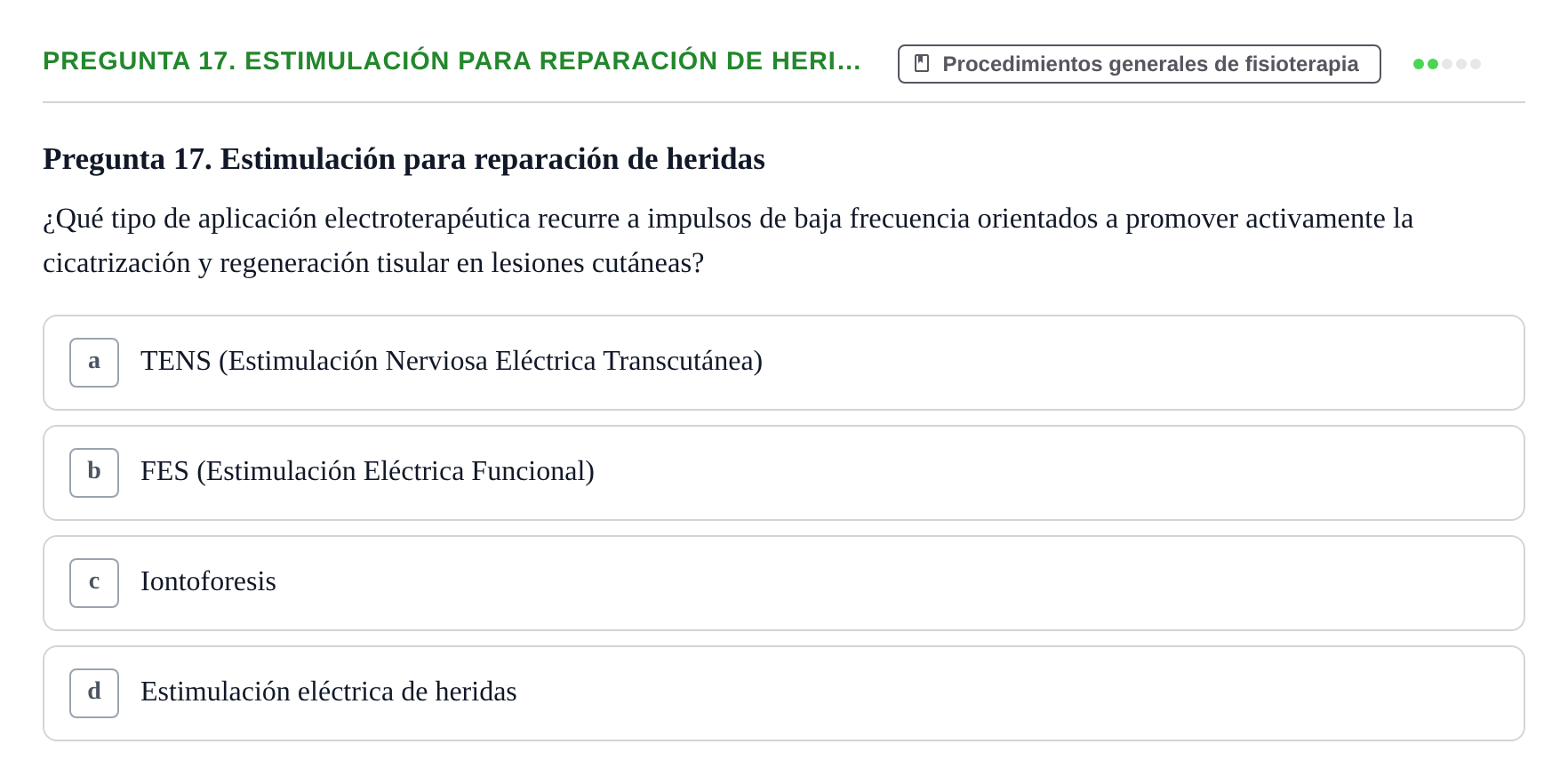 Enunciado: Pregunta 17. Estimulación para reparación de heri…