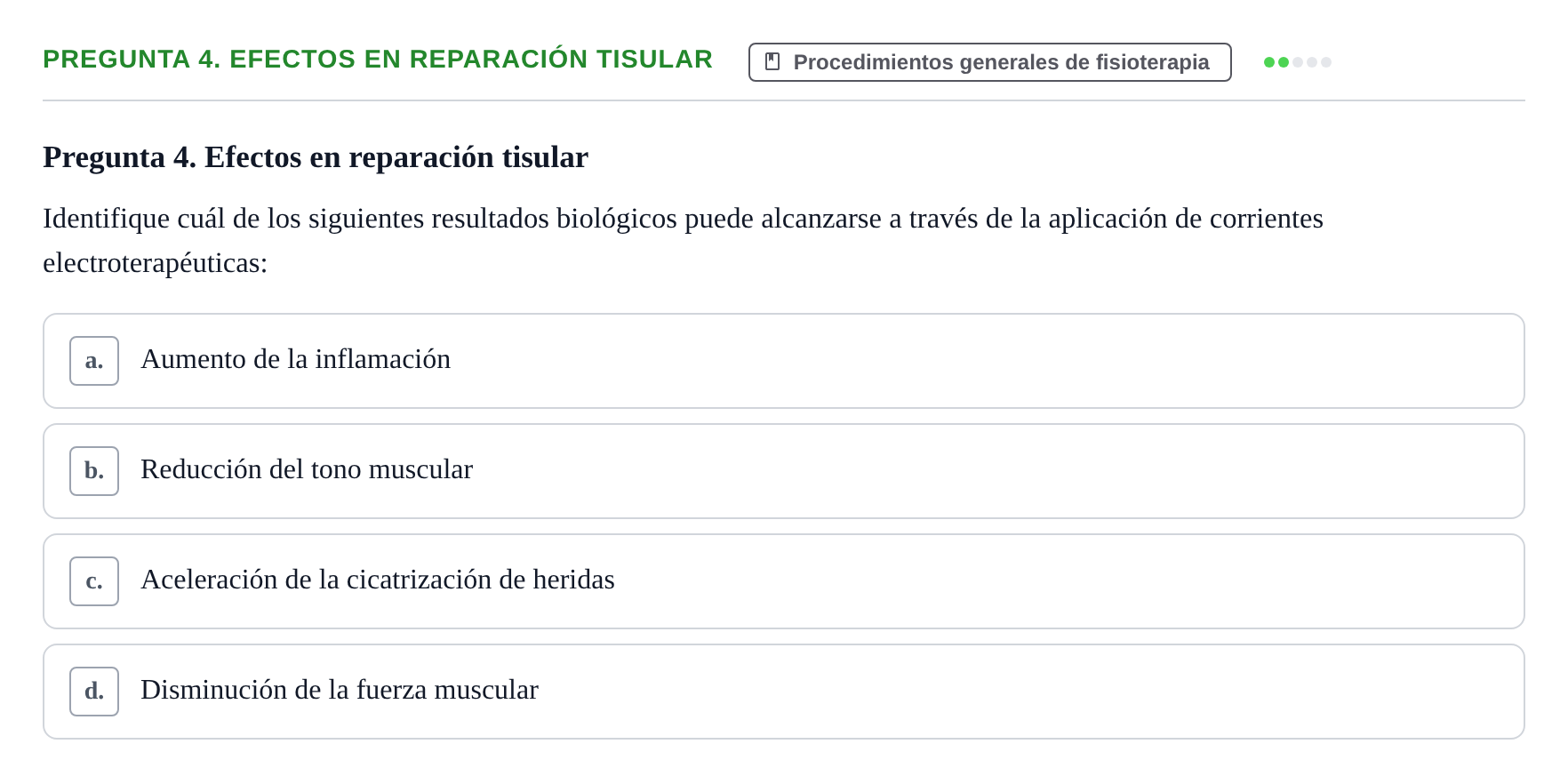 Enunciado: Pregunta 4. Efectos en reparación tisular