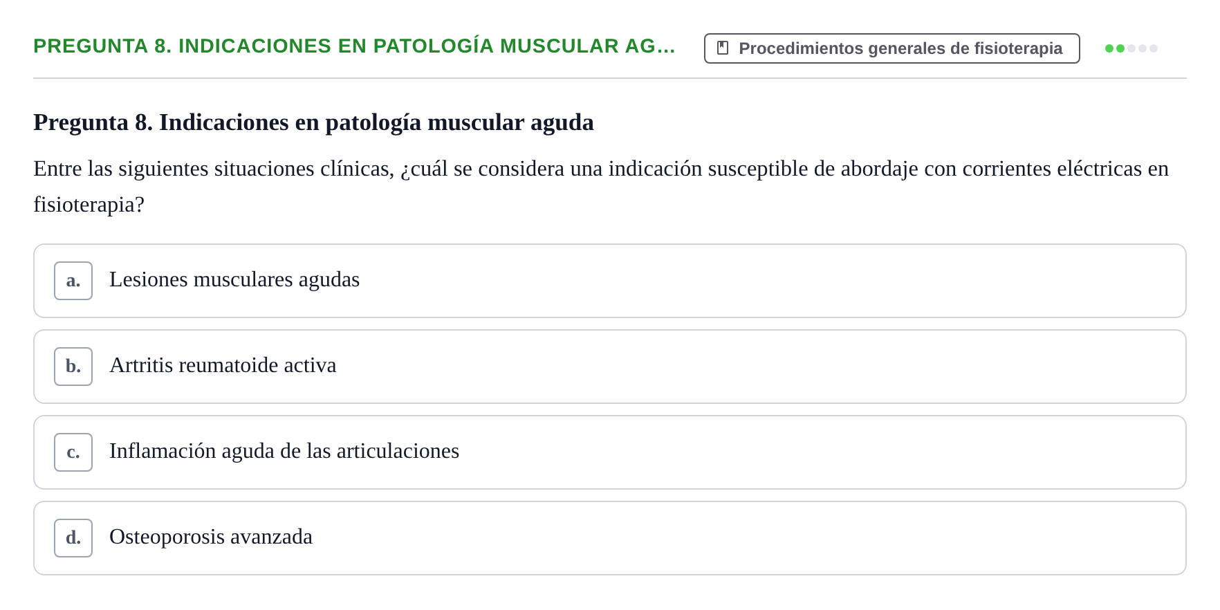 Enunciado: Pregunta 8. Indicaciones en patología muscular ag…
