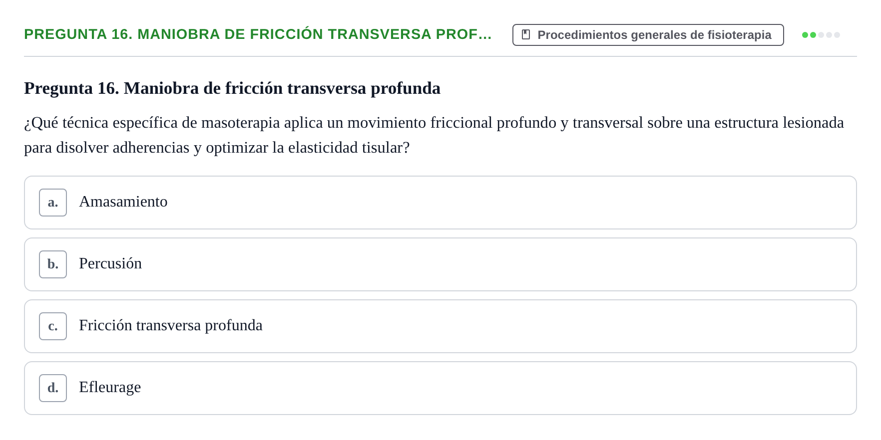 Enunciado: Pregunta 16. Maniobra de fricción transversa prof…