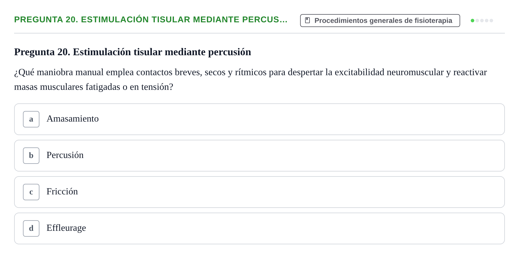 Enunciado: Pregunta 20. Estimulación tisular mediante percus…
