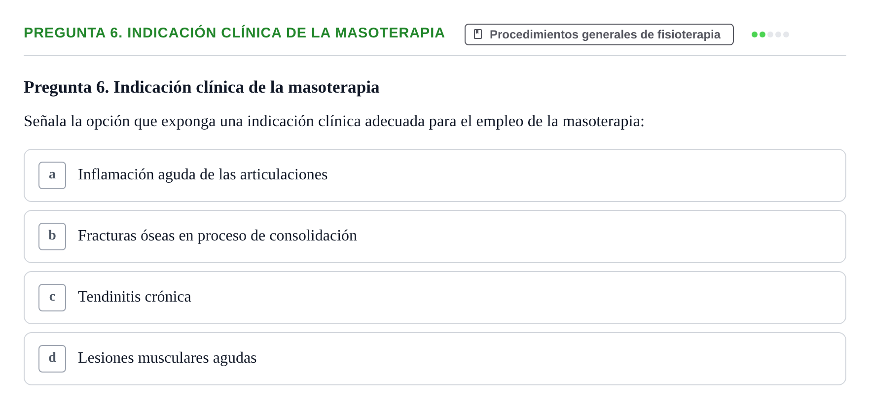Enunciado: Pregunta 6. Indicación clínica de la masoterapia