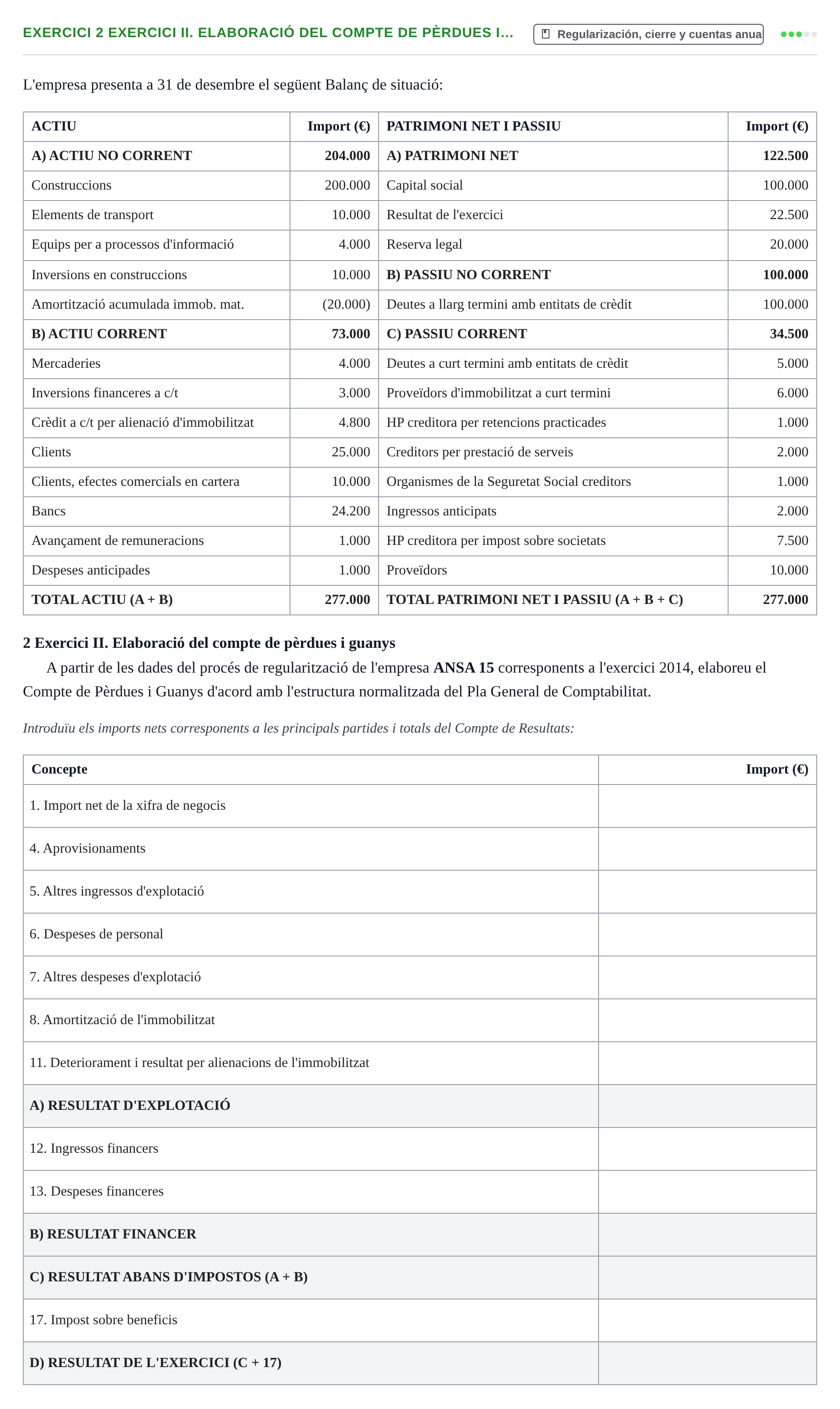 Enunciado: 2 Exercici II. Elaboració del compte de pèrdues i…