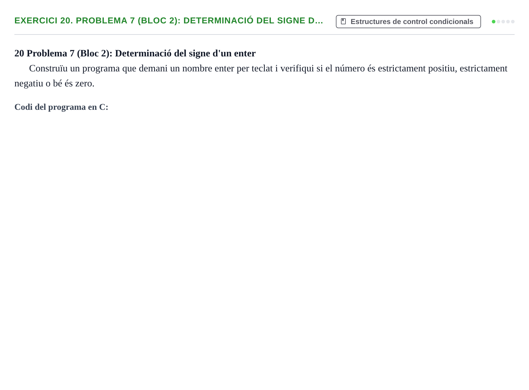Enunciado: 20. Problema 7 (Bloc 2): Determinació del signe d…