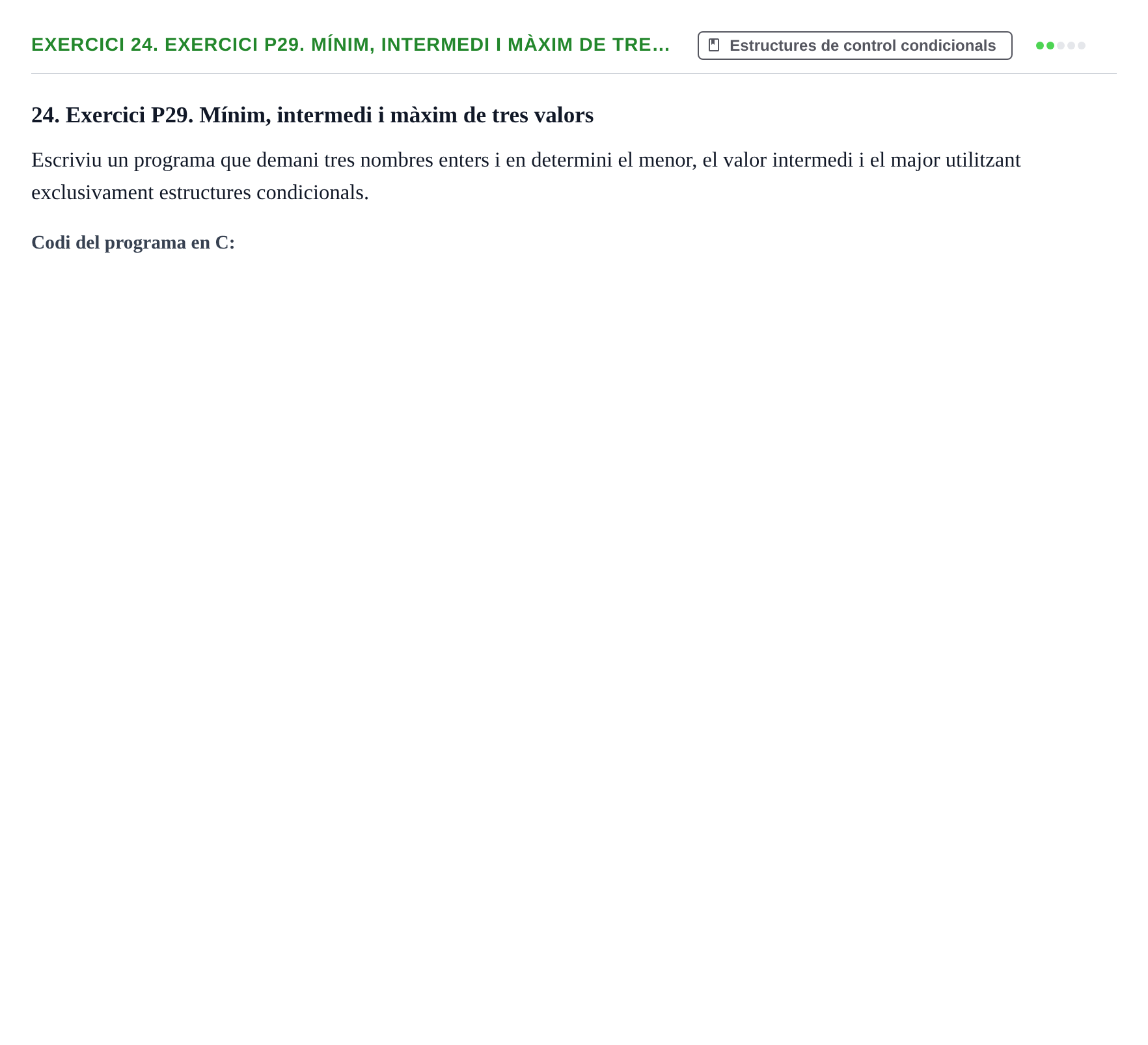 Enunciado: 24. Exercici P29. Mínim, intermedi i màxim de tre…