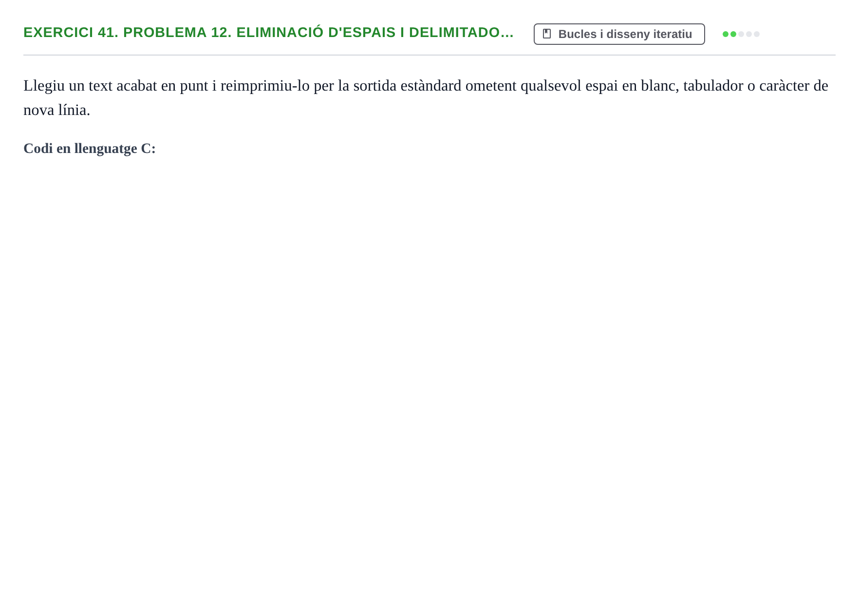 Enunciado: 41. Problema 12. Eliminació d'espais i delimitado…