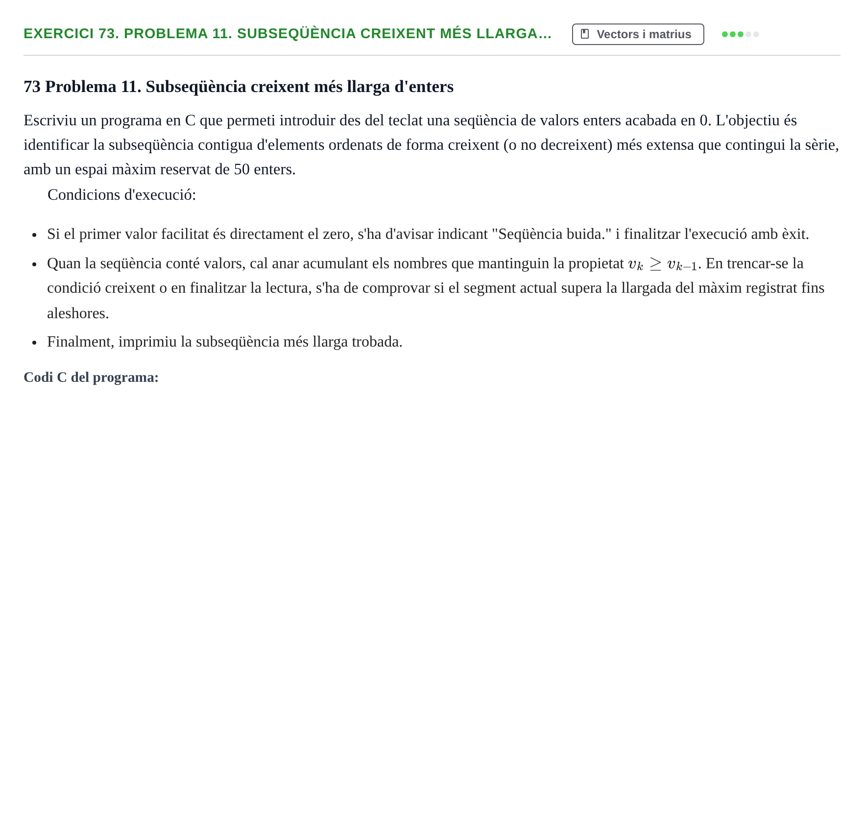 Enunciado: 73. Problema 11. Subseqüència creixent més llarga…
