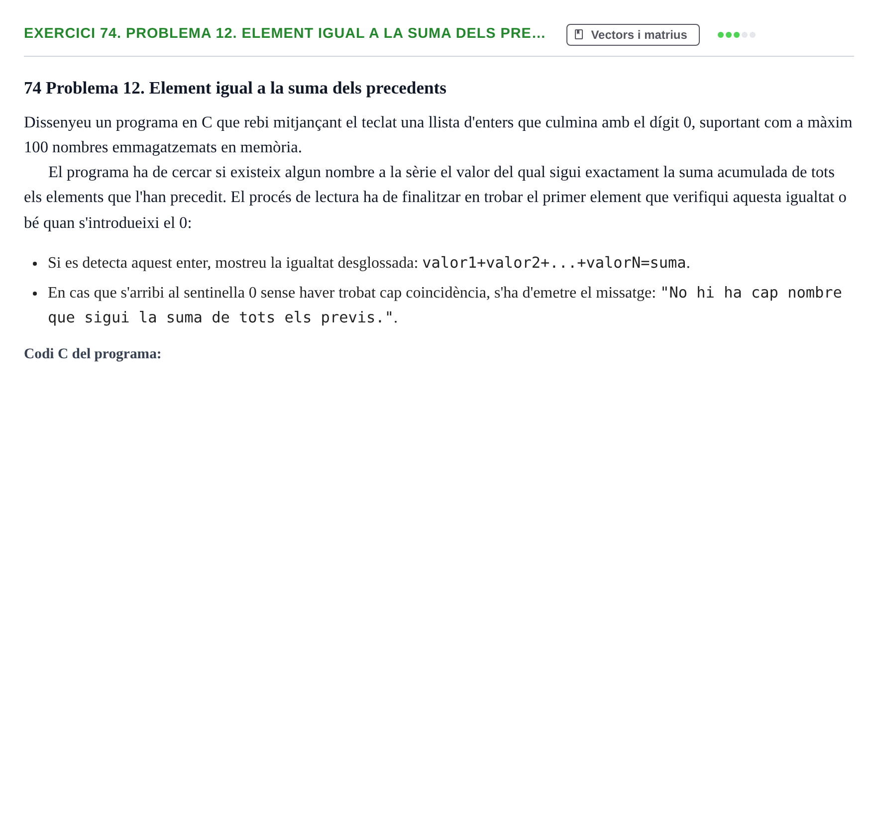 Enunciado: 74. Problema 12. Element igual a la suma dels pre…
