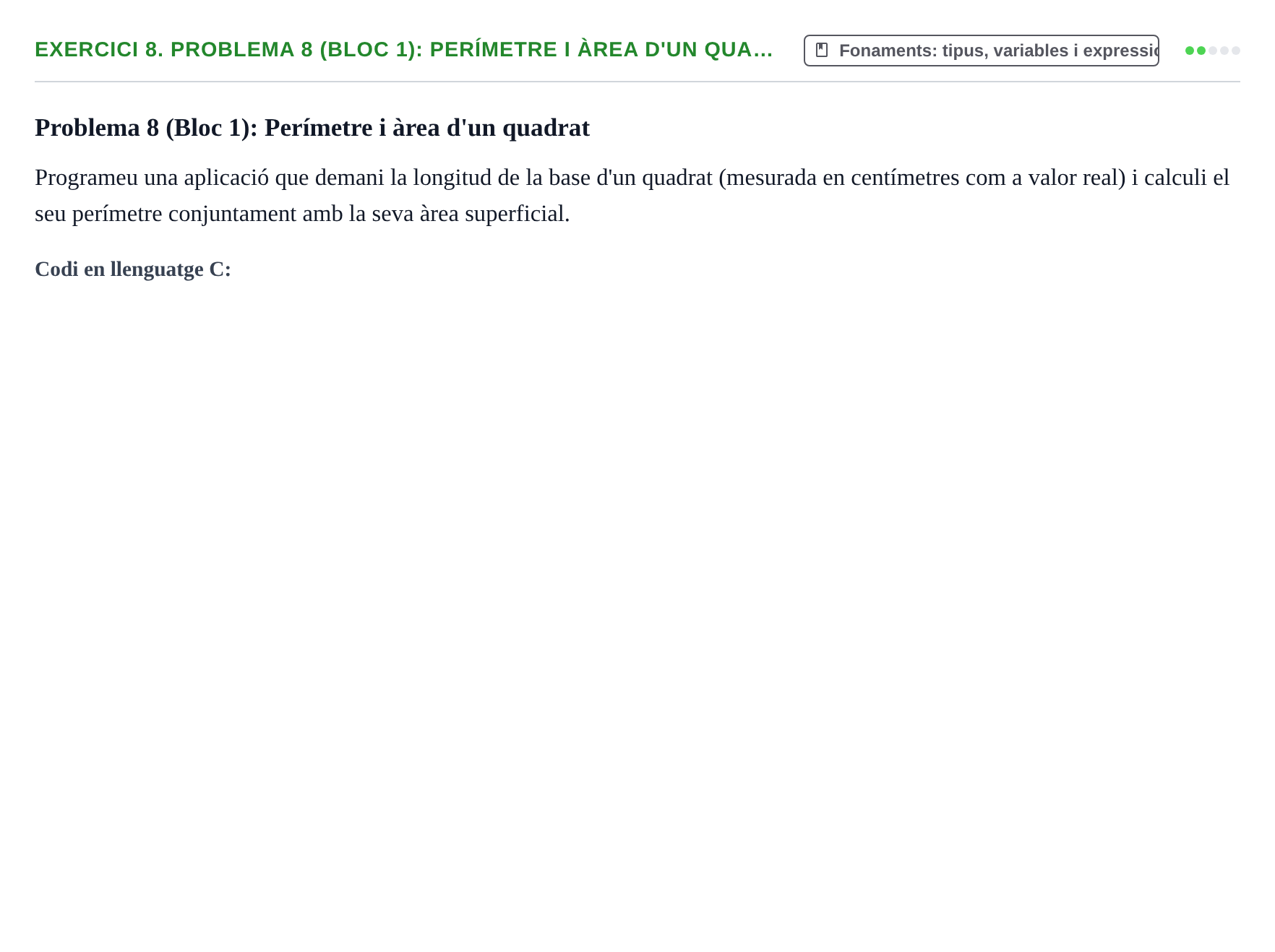 Enunciado: 8. Problema 8 (Bloc 1): Perímetre i àrea d'un qua…