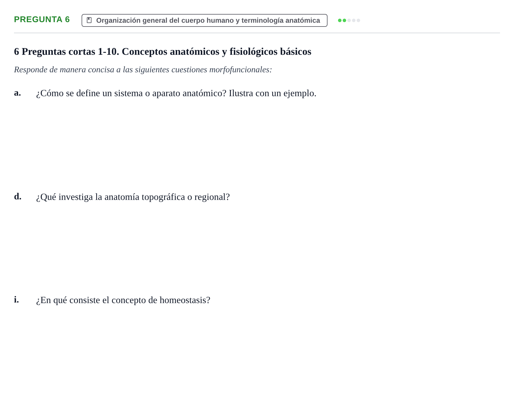 Enunciado: Pregunta 6 - Organización general del cuerpo huma…