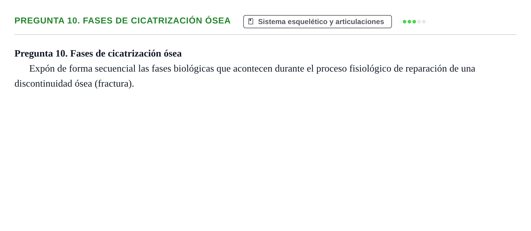 Enunciado: Pregunta 10. Fases de cicatrización ósea