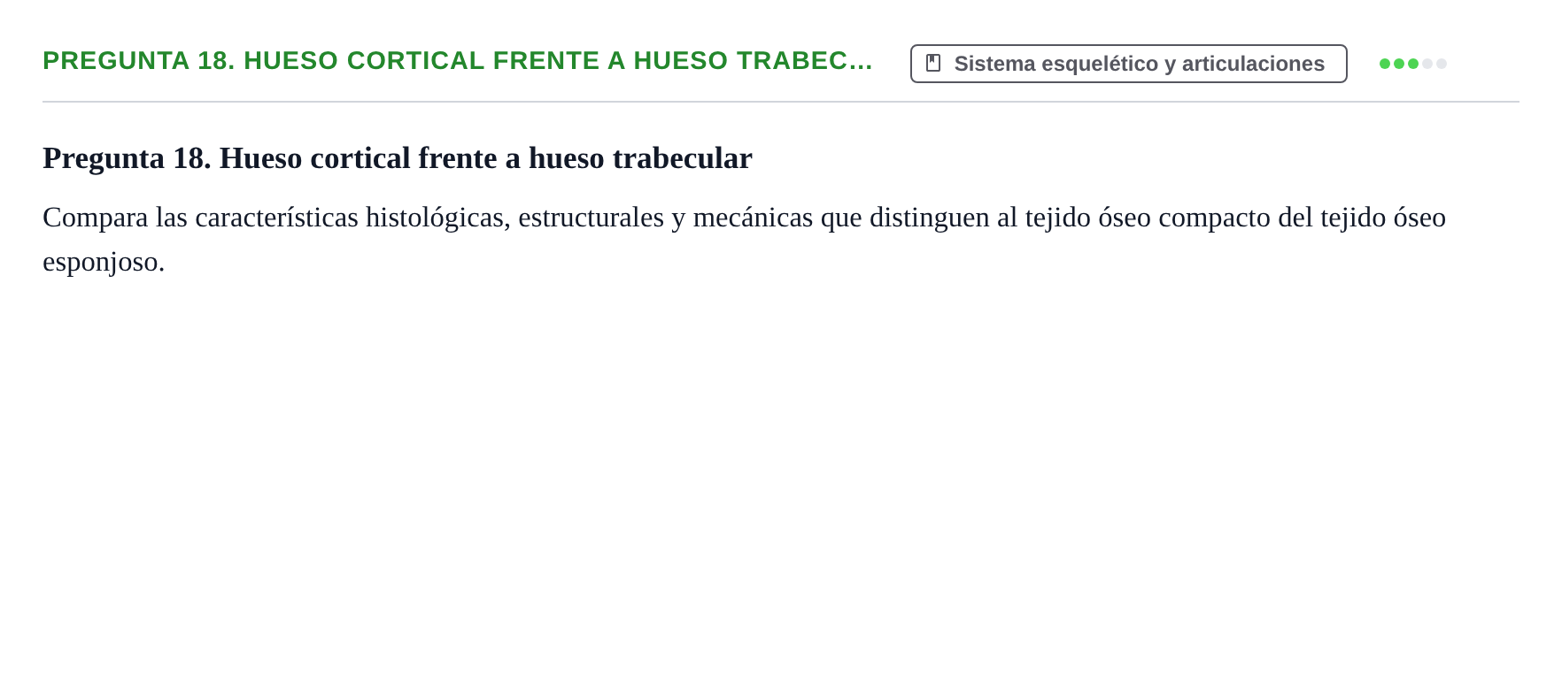 Enunciado: Pregunta 18. Hueso cortical frente a hueso trabec…