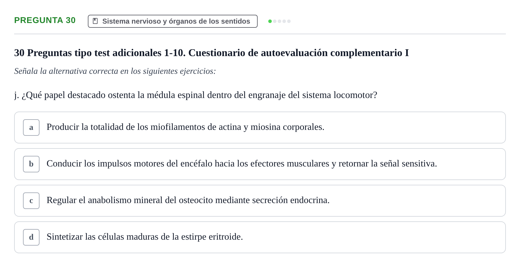 Enunciado: Pregunta 30 - Sistema nervioso y órganos de los s…