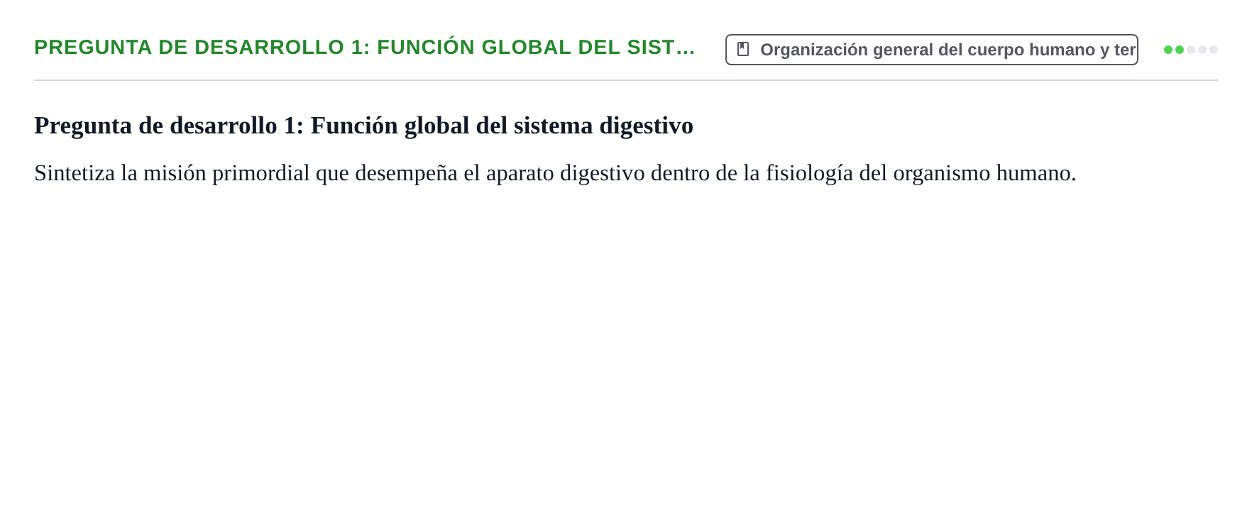 Enunciado: Pregunta de desarrollo 1: Función global del sist…