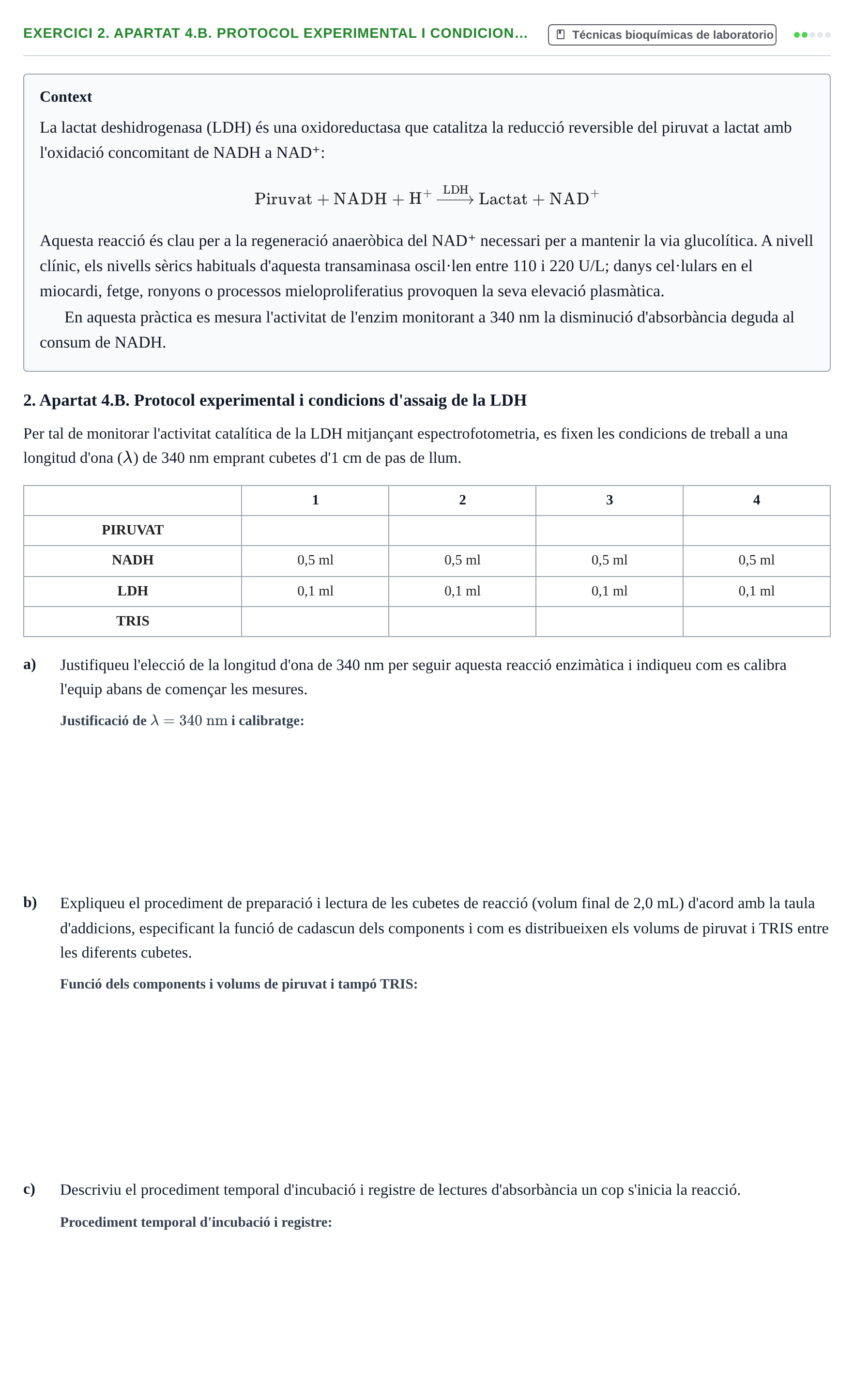 Enunciado: 2. Apartat 4.B. Protocol experimental i condicion…