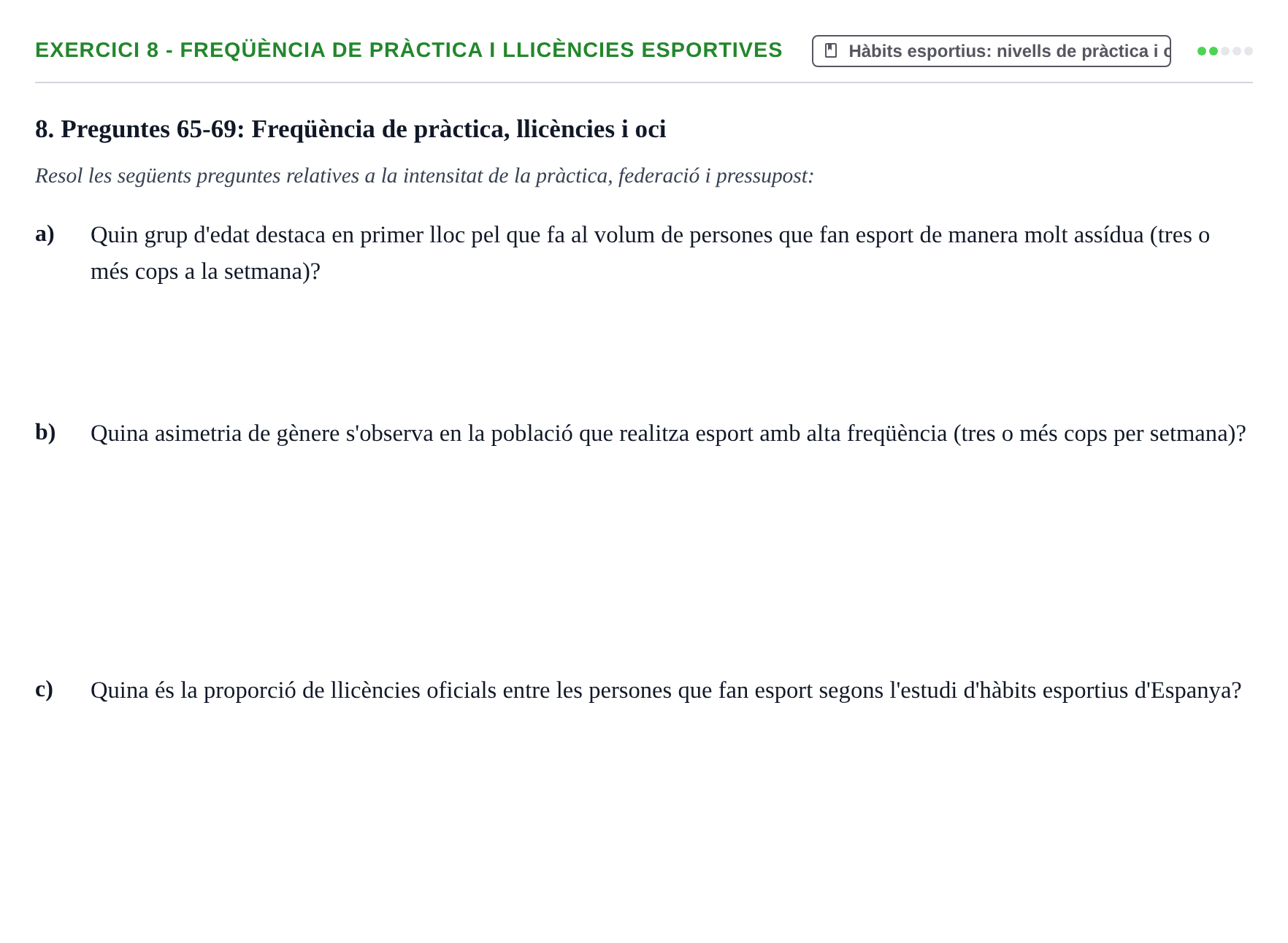 Enunciado: 8 - Freqüència de pràctica i llicències esportives